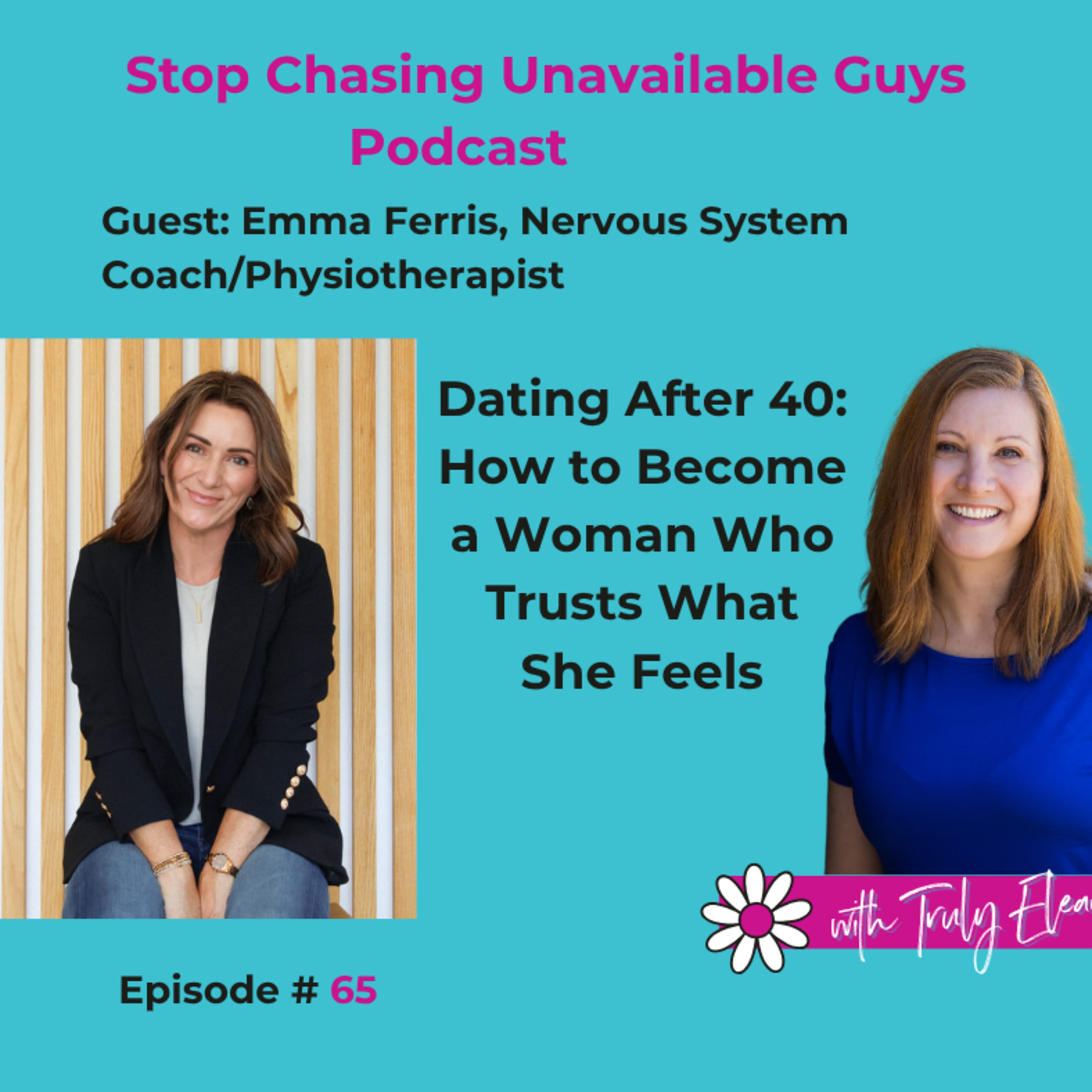 Episode #65: Dating After 40: How to Become a Woman Who Trusts What She Feels episode artwork