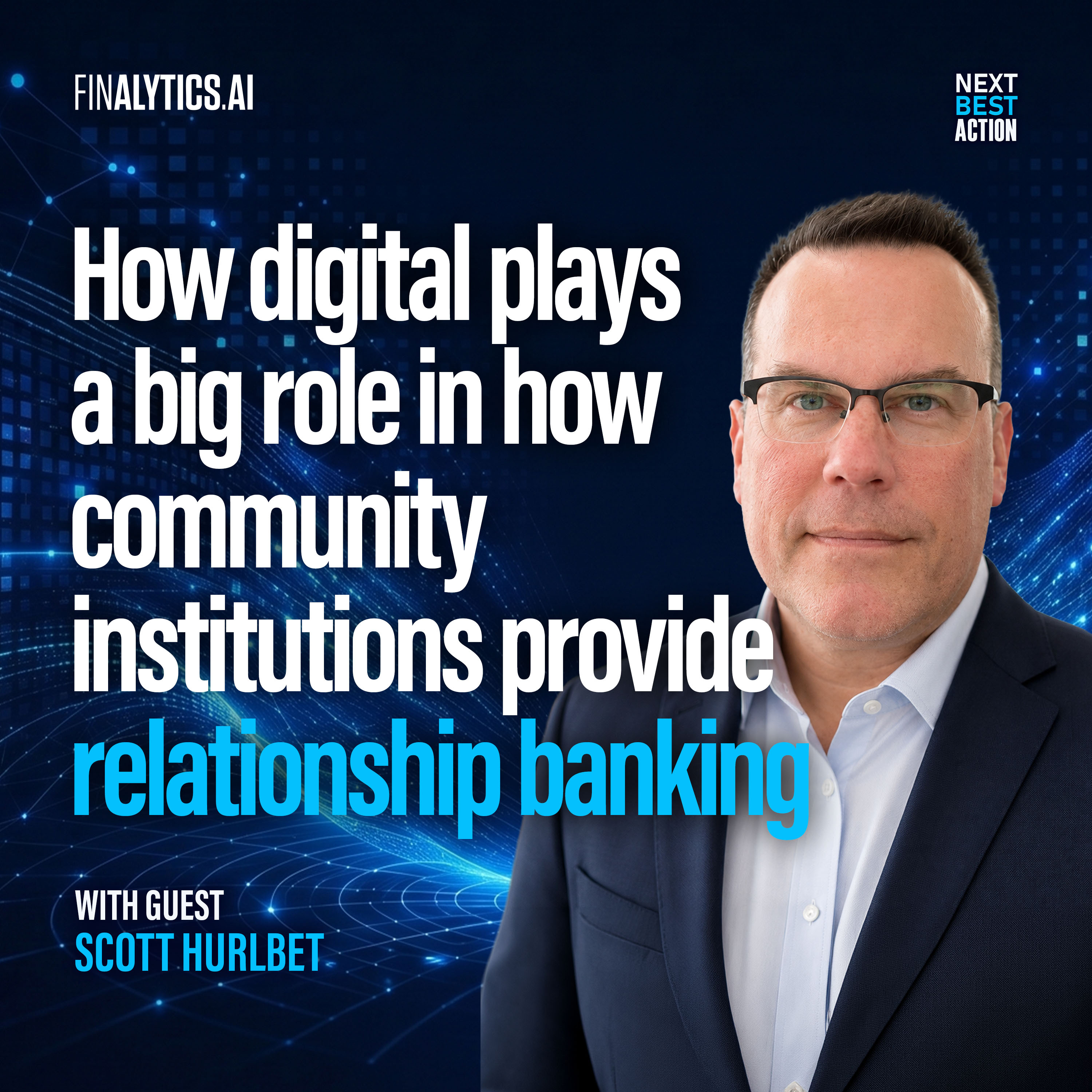 How Digital Plays a Big Role in How Community Institutions Provide Relationship Banking episode artwork