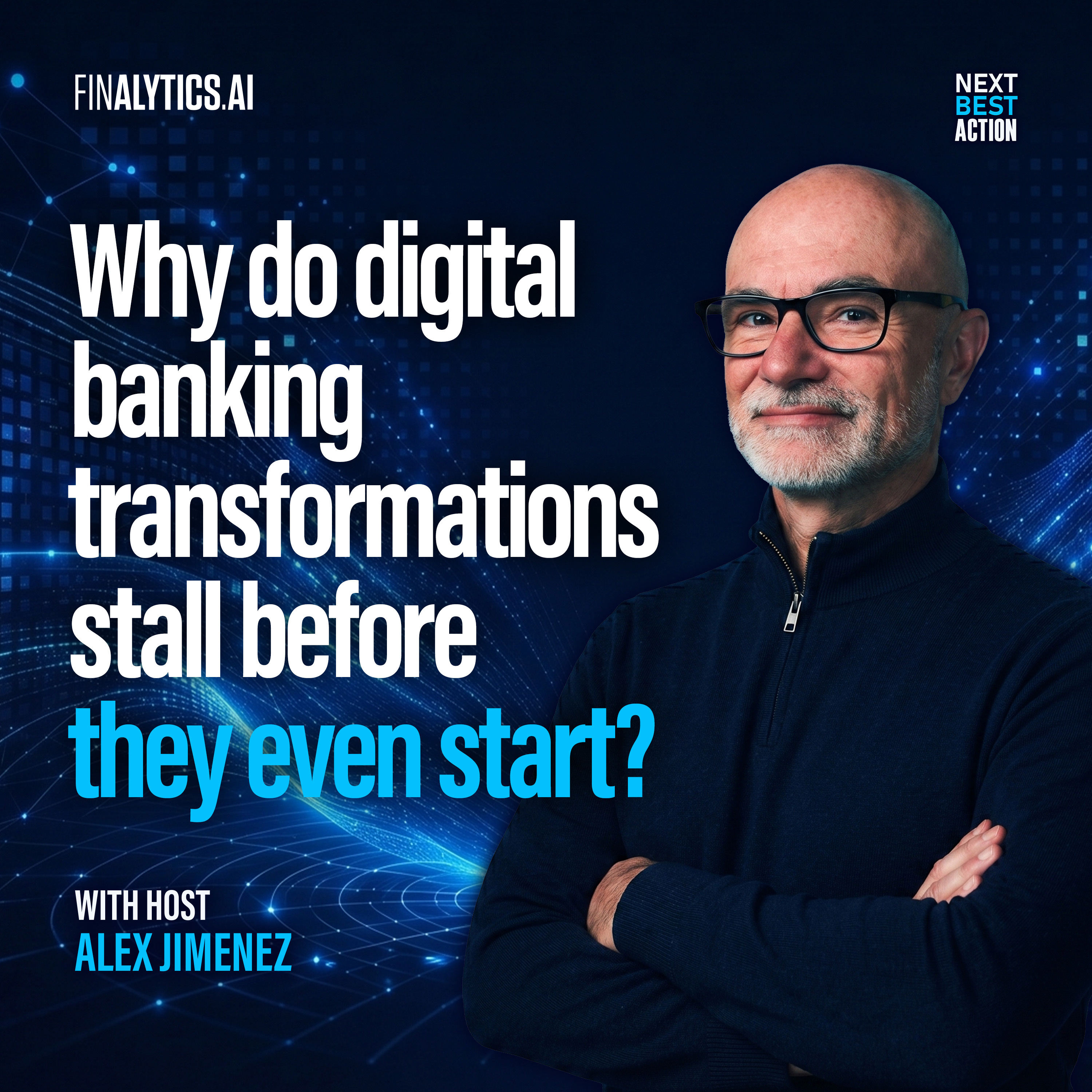 Why do Digital Banking Transformations Stall Before they Even Start? episode artwork