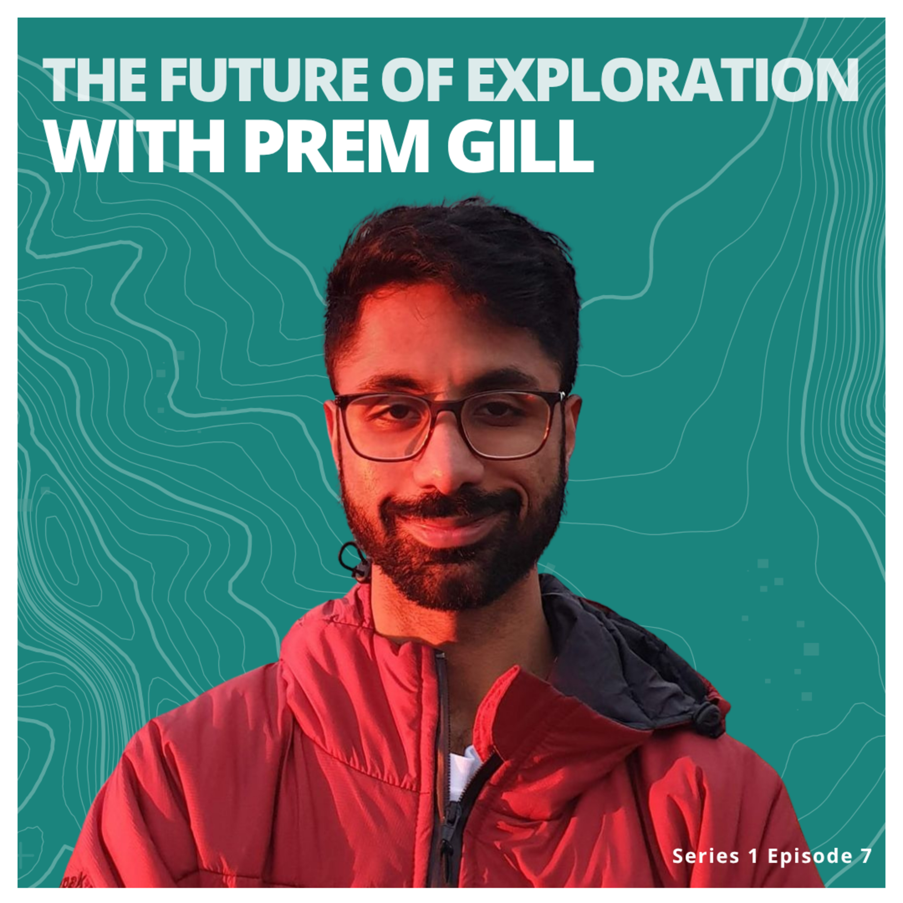 Prem Gill on how technology is redefining exploration episode artwork