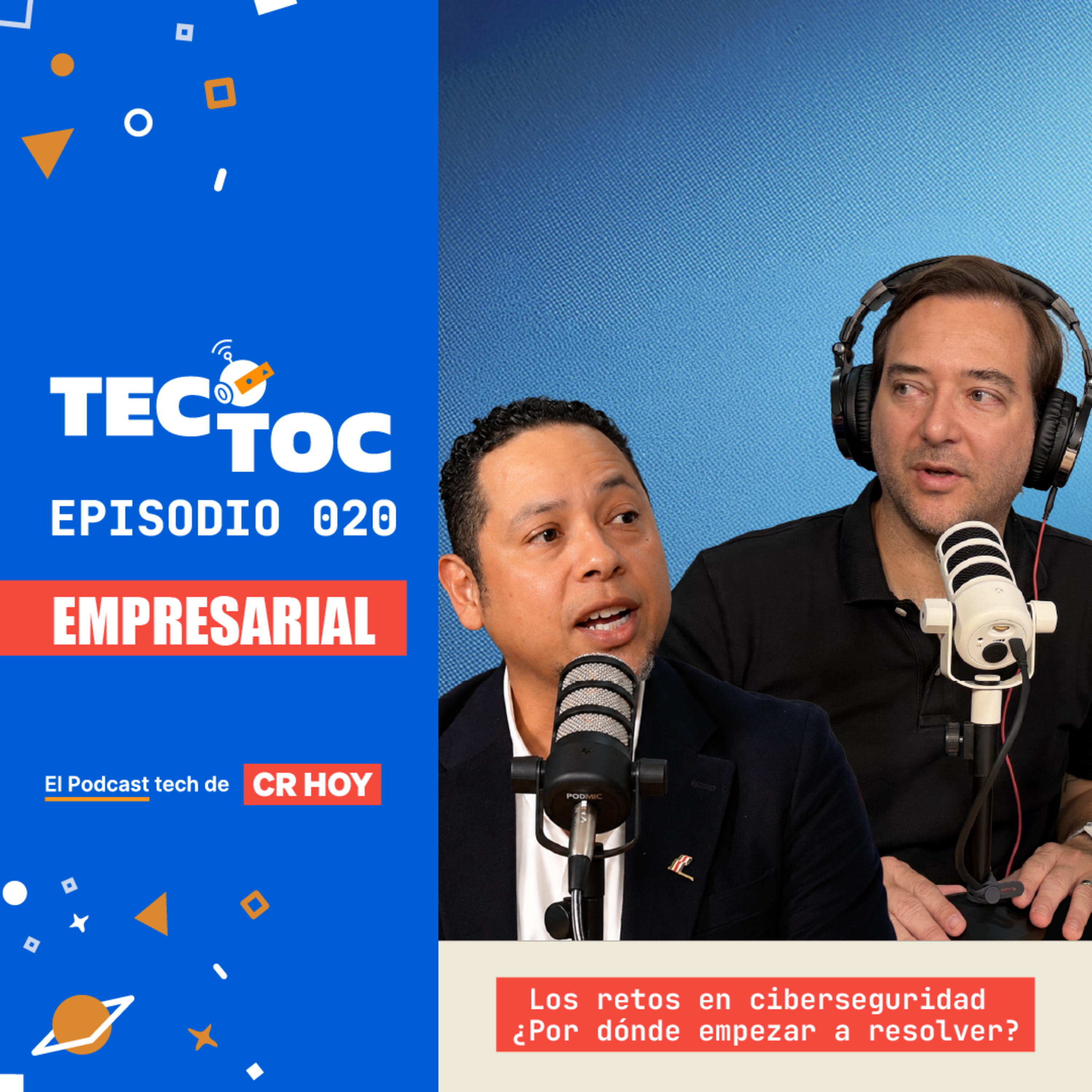 TecToc Empresarial EP020 - Los retos en ciberseguridad ¿Por dónde empezar a resolver?