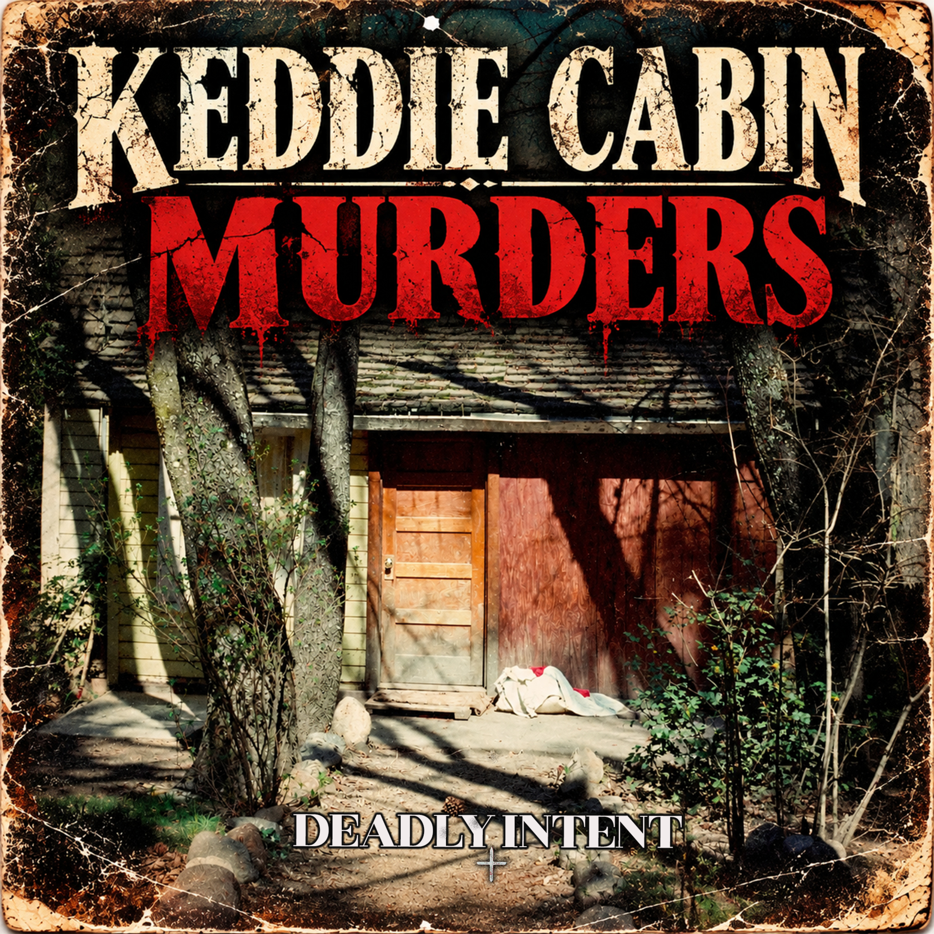 The Keddie Cabin Murders - Cabin 28