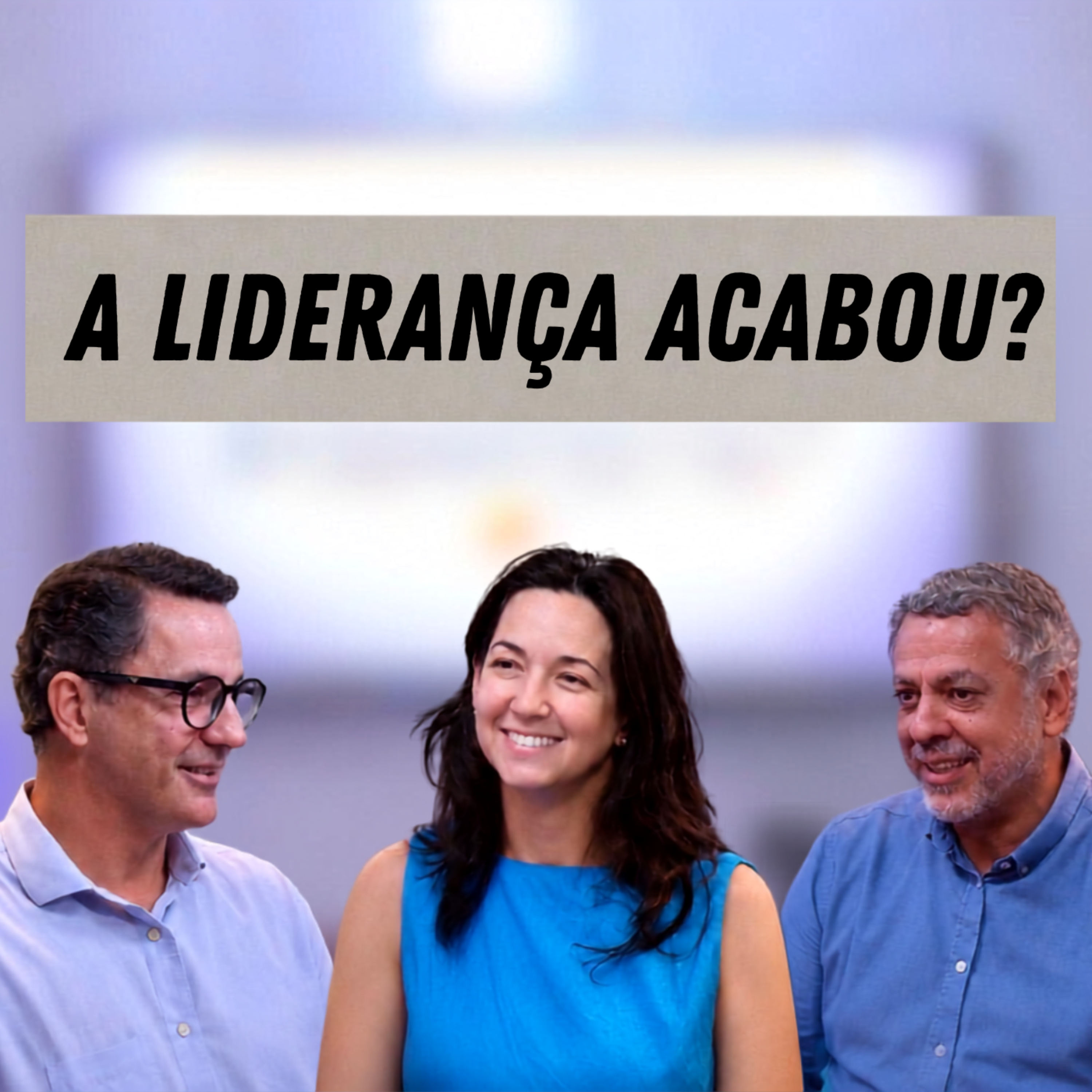 O Fim da Liderança: repensando a arte de liderar num mundo que traz novos desafios episode artwork