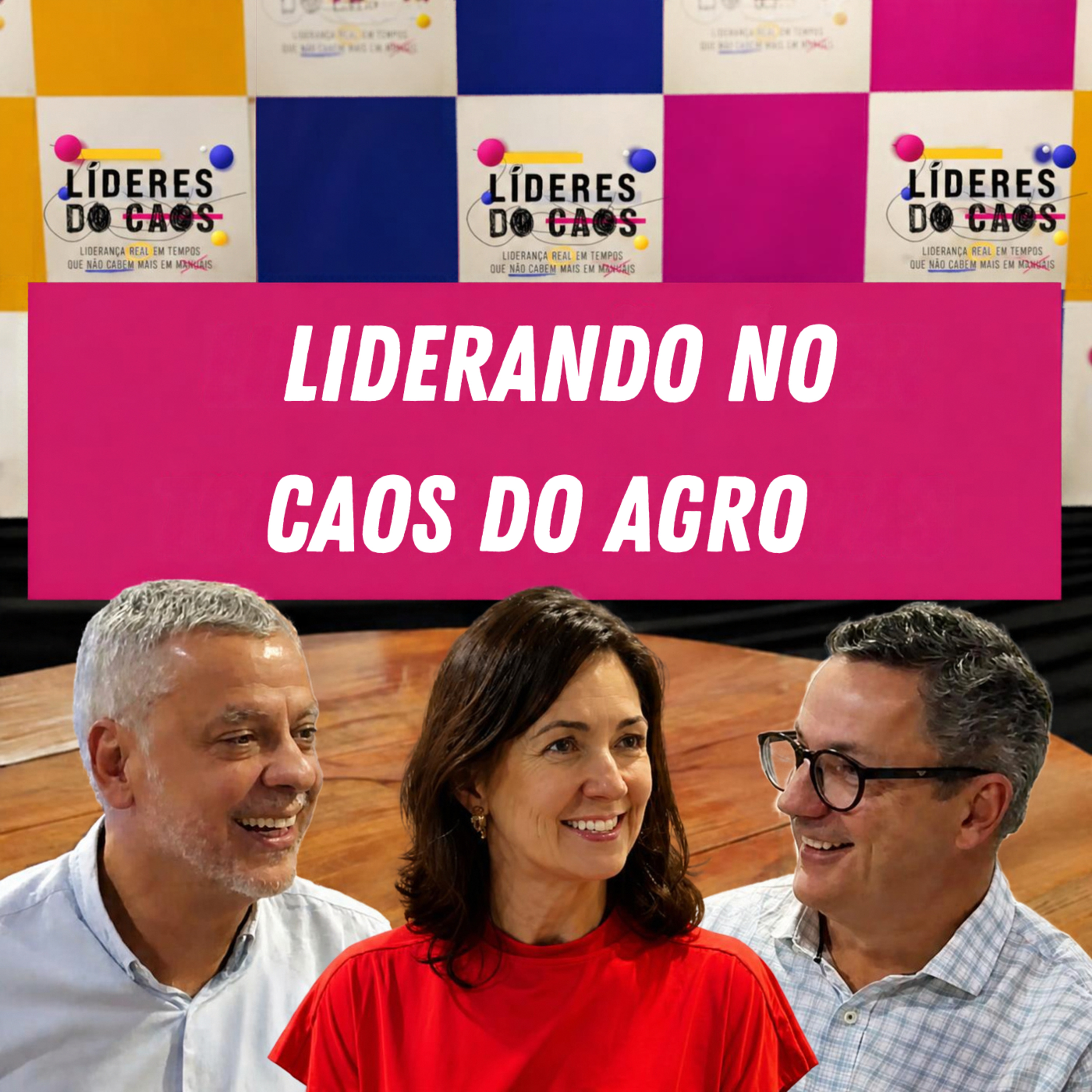 O Caos no Agro: como liderar num setor que enfrenta constantes e novos desafios? episode artwork