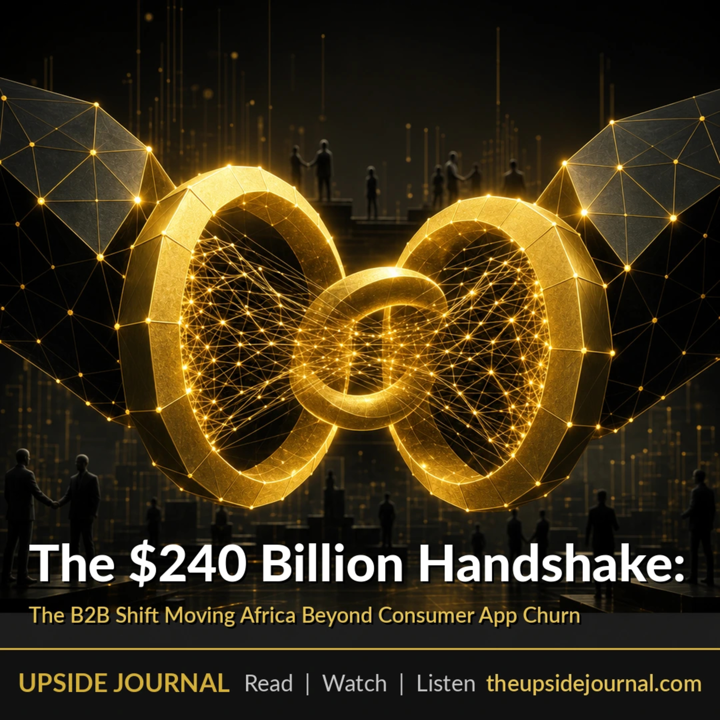 The $240 Billion Handshake: The B2B Shift Moving Africa Beyond Consumer App Churn episode artwork