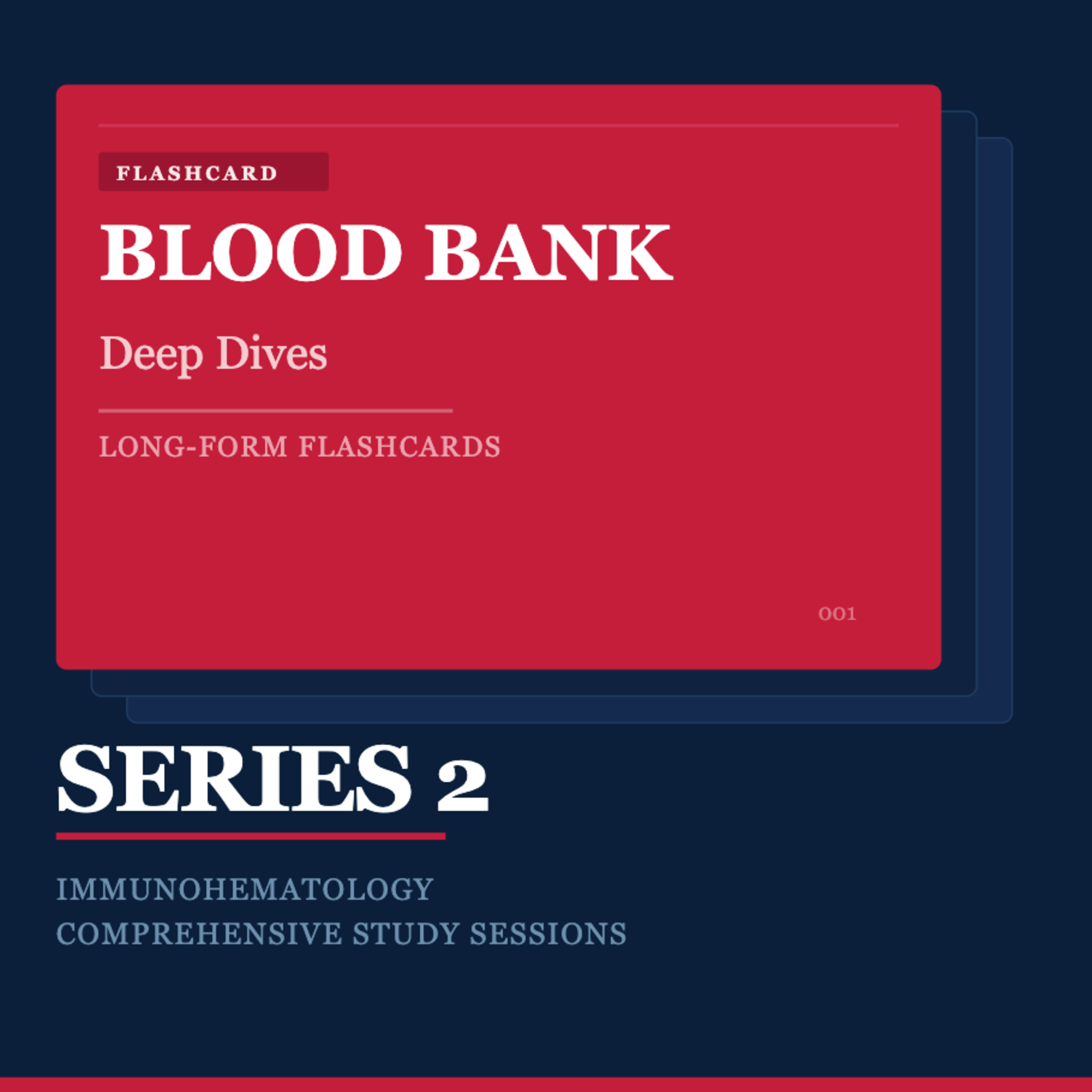 Blood Bank Deep Dives: Long-Form Flashcards