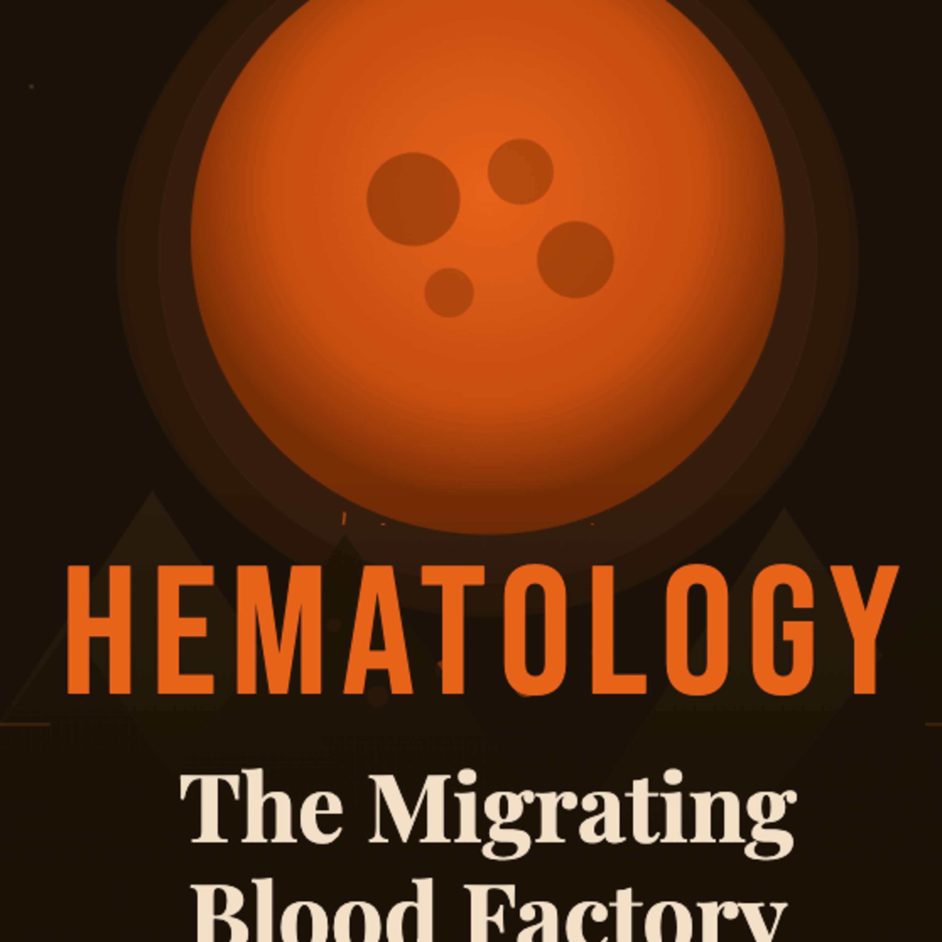 Hematology - The Migrating Blood Factory and Werewolves