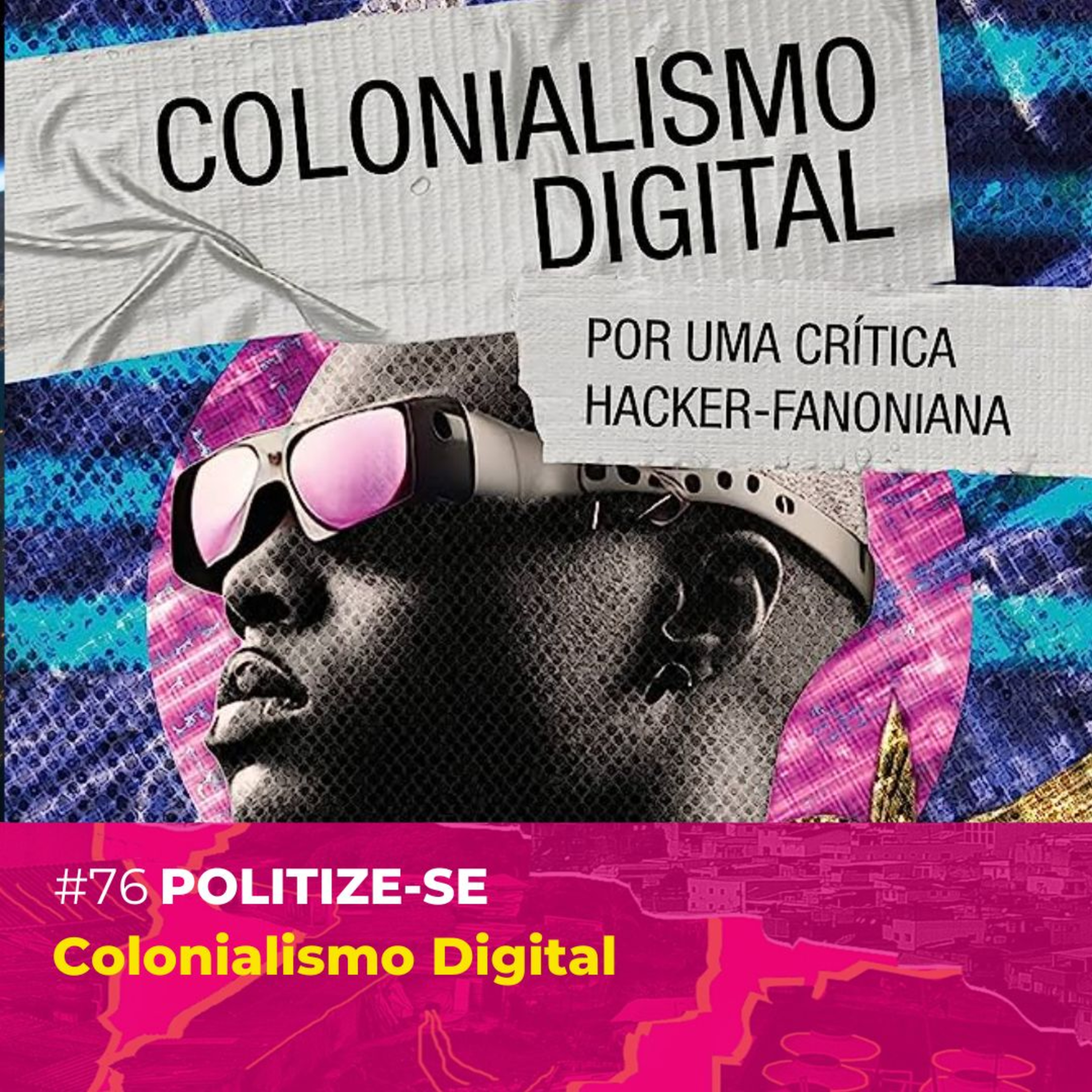 #76 - [Politize-se] Colonialismo Digital