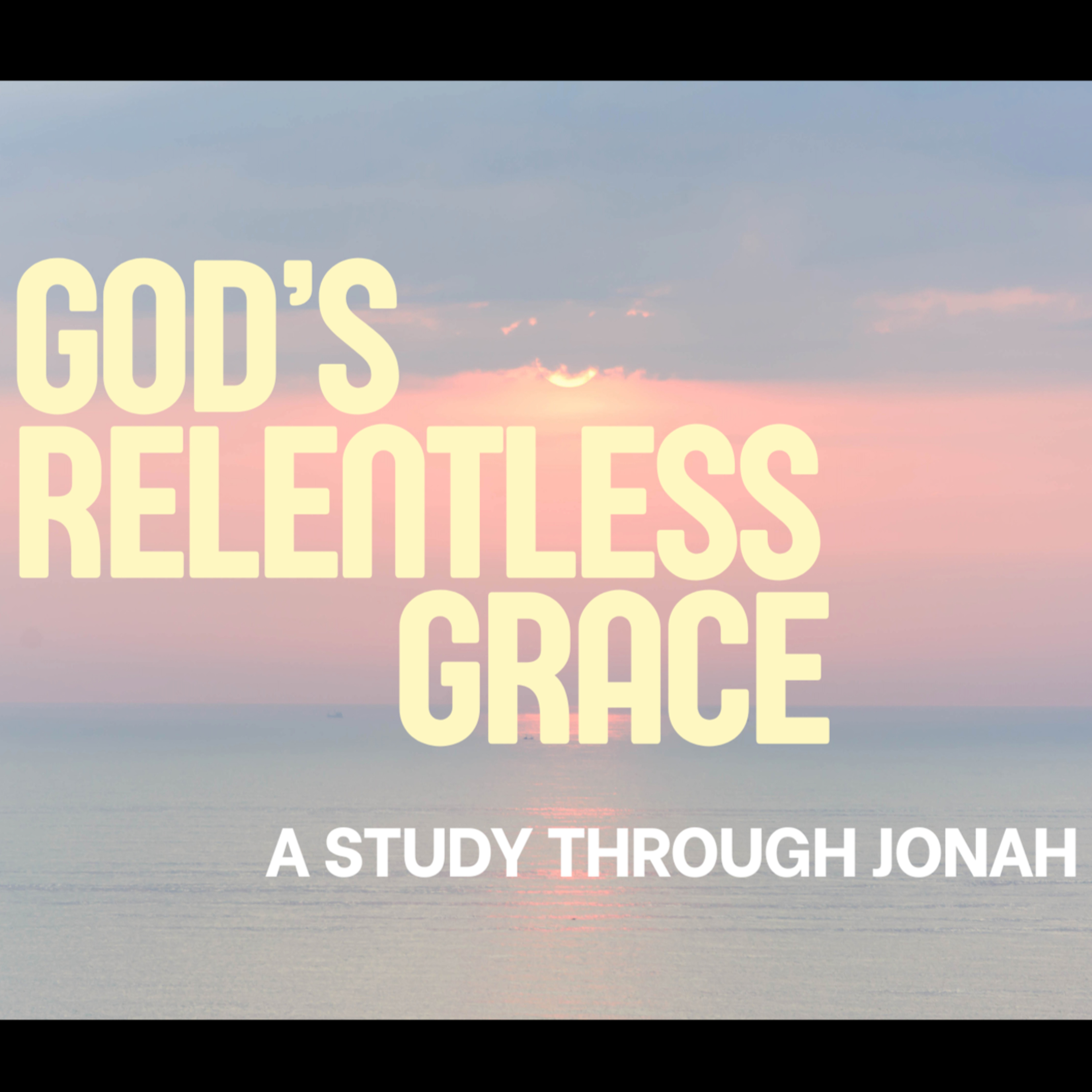 God's Relentless Grace | Week 1 episode artwork