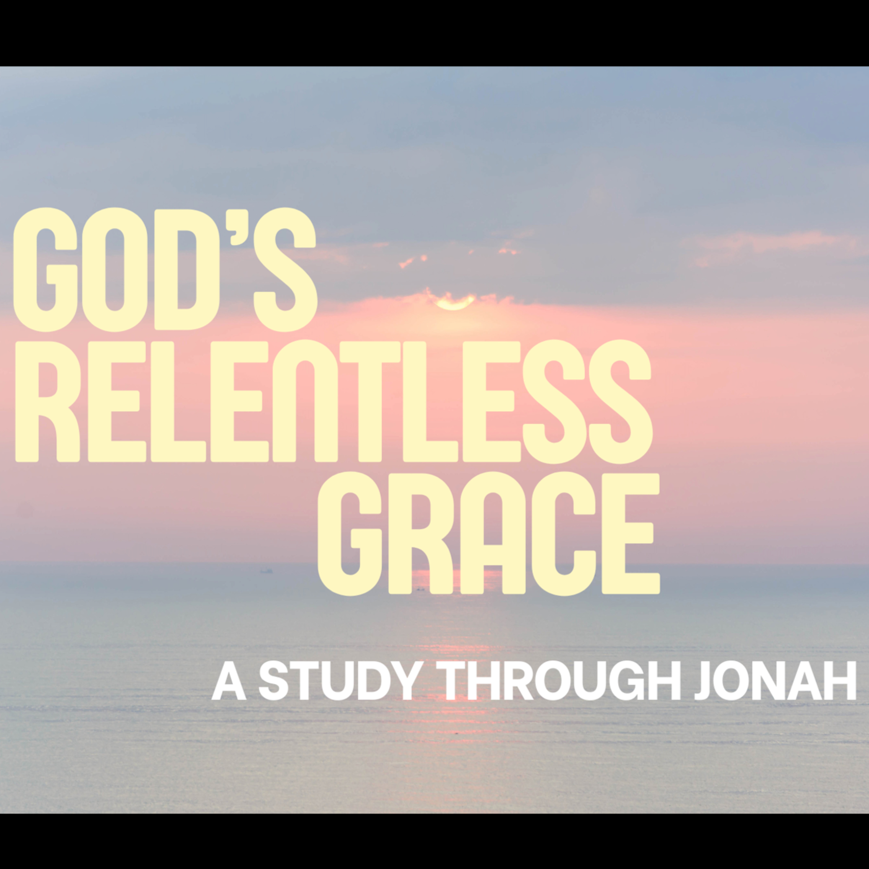God's Relentless Grace | Week 4 episode artwork