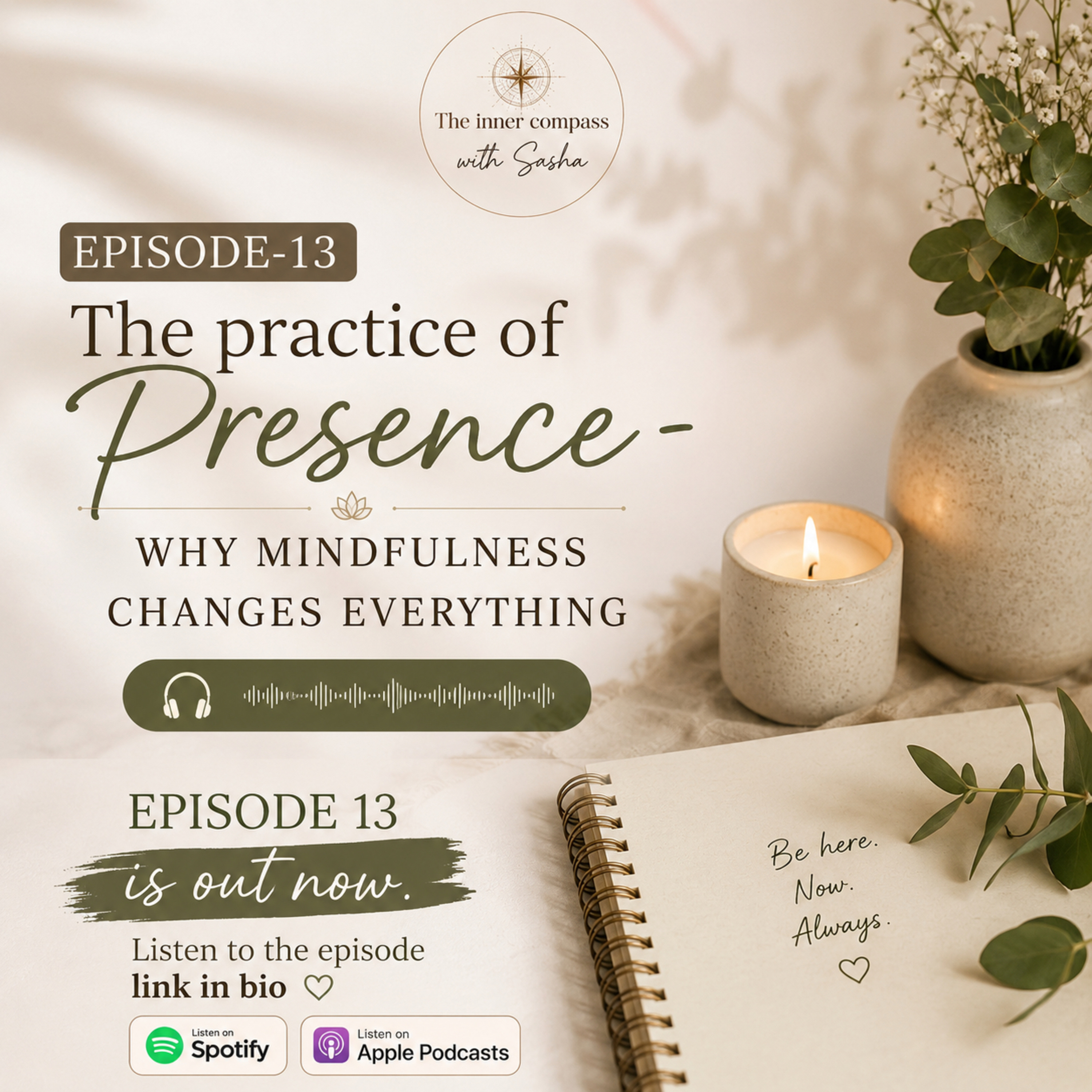 Episode 13- The Practice of Presence— Why Mindfulness Changes everything episode artwork