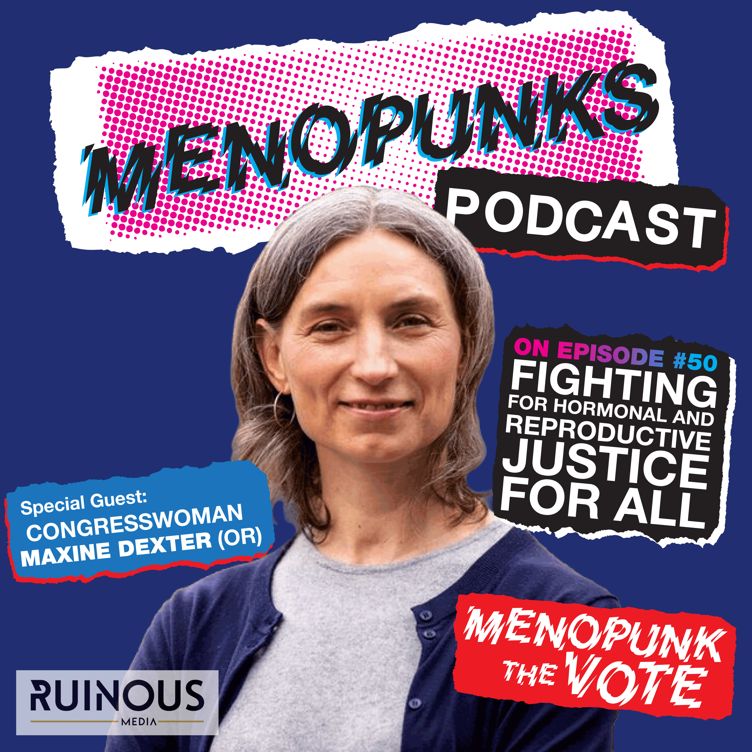 Episode 50: FIGHTING FOR HORMONAL & REPRODUCTIVE JUSTICE FOR ALL with CONGRESSWOMAN MAXINE DEXTER