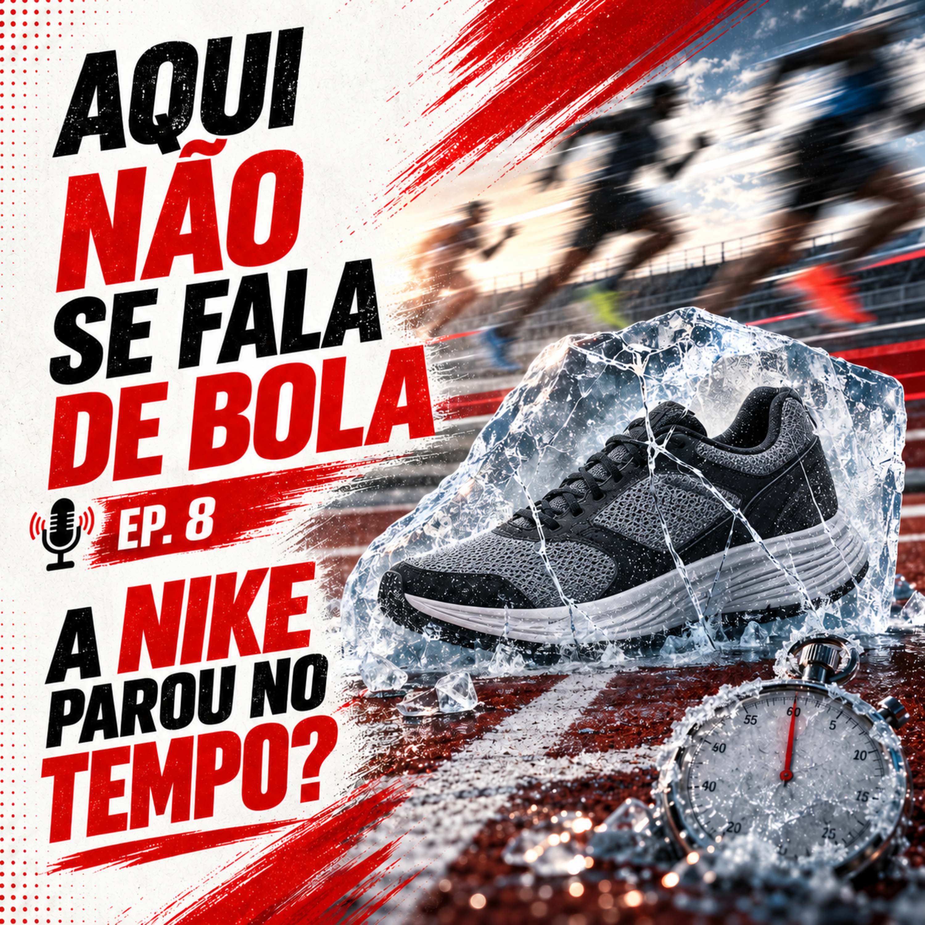 A Nike parou no tempo? | Ep. 8 episode artwork