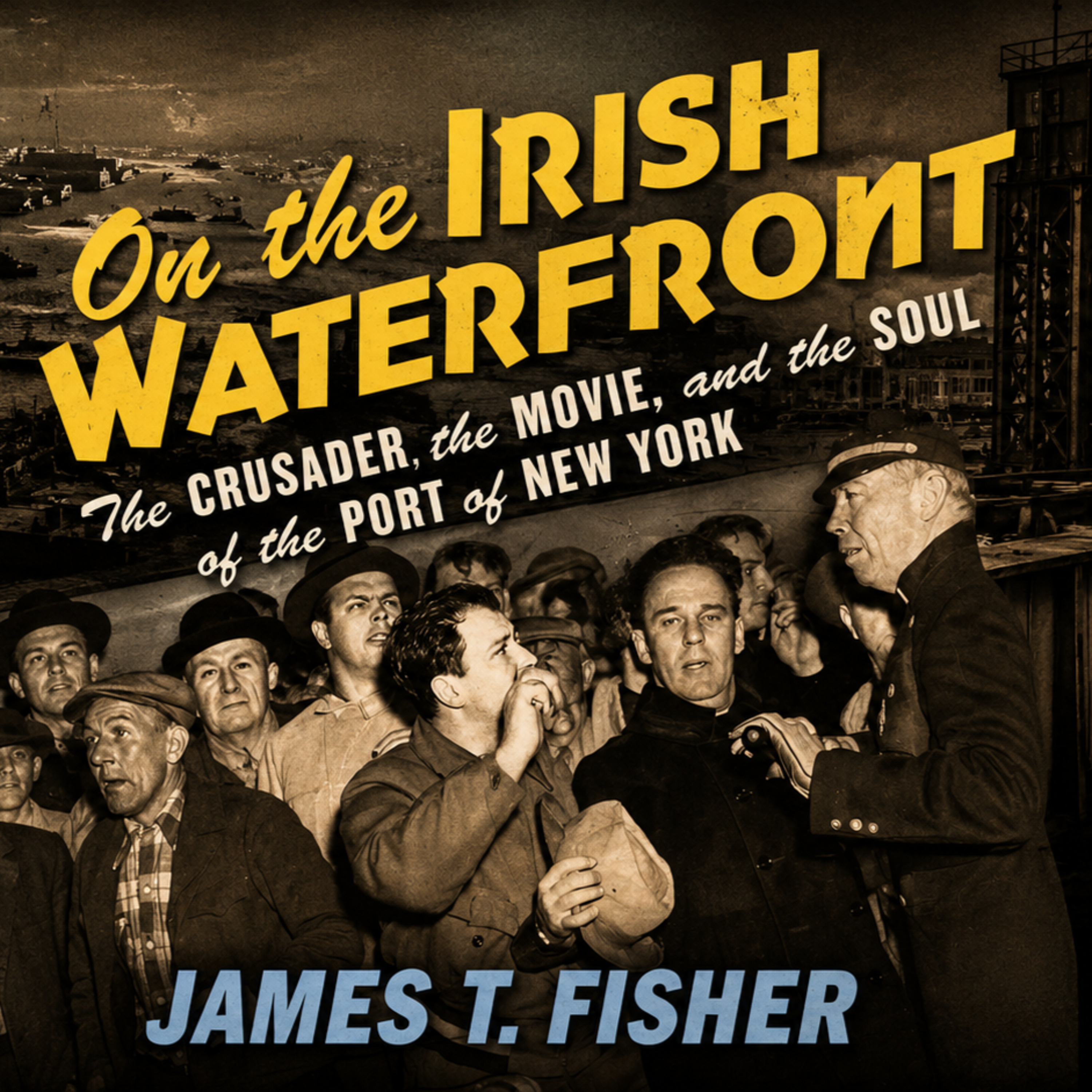 James T. Fisher's On The Irish Waterfront