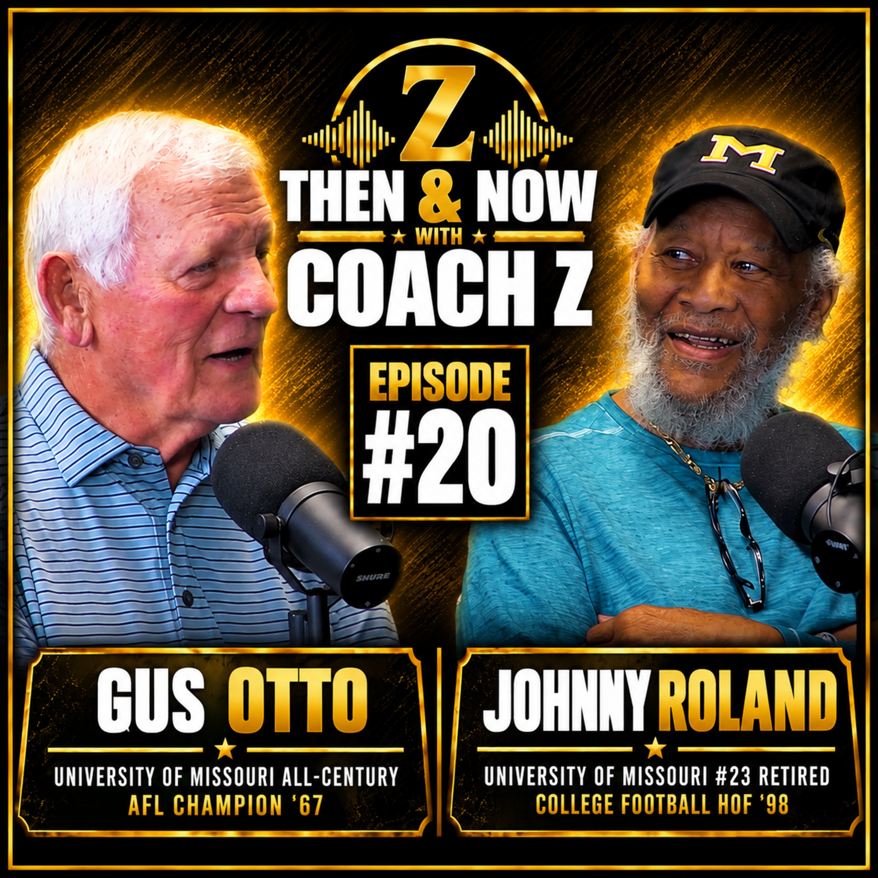 Ep. 020 | Gus Otto & Johnny Roland | Then & Now