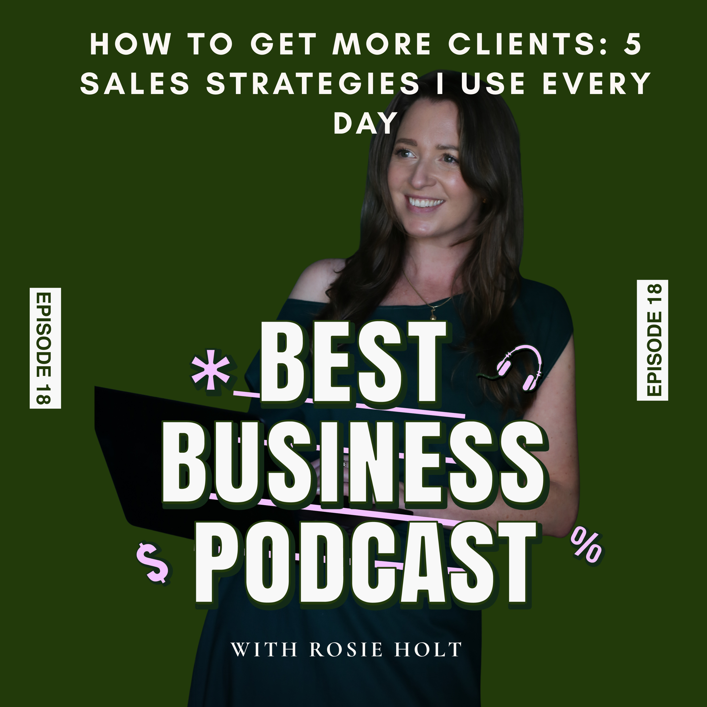 18. How to Get More Clients: 5 Sales Strategies I’m Using