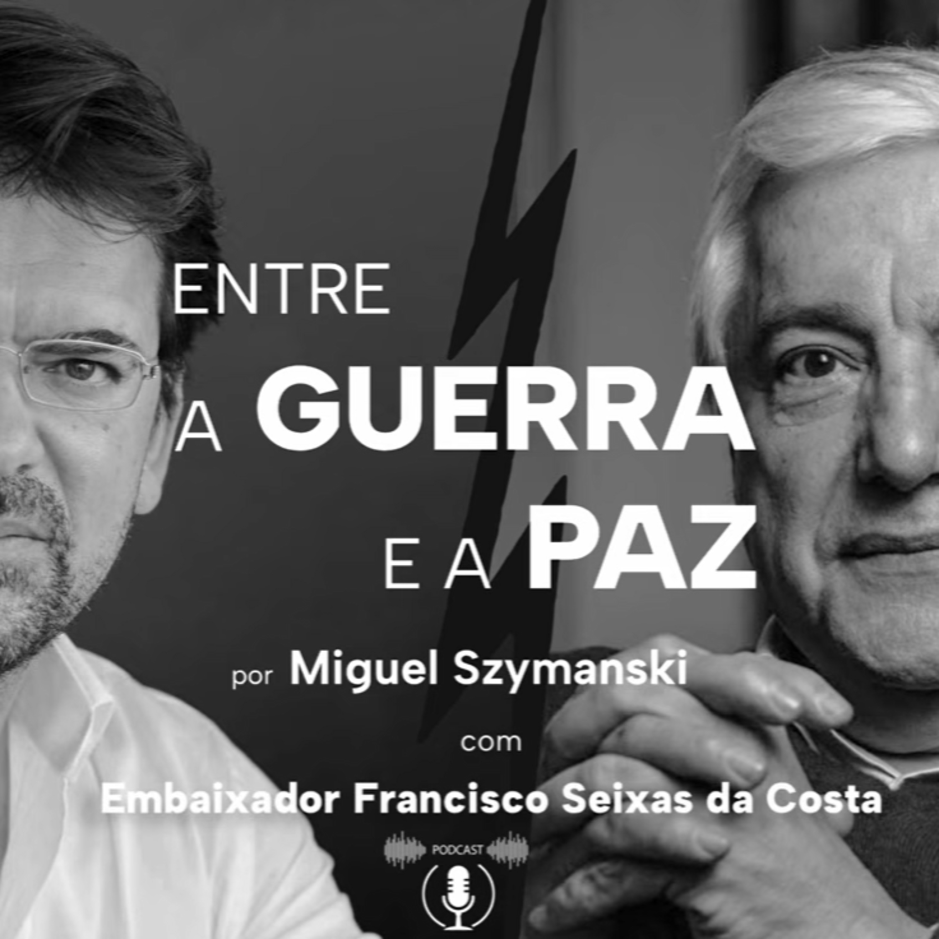 Entre a Guerra e a Paz - Com o Embaixador Francisco Seixas da Costa