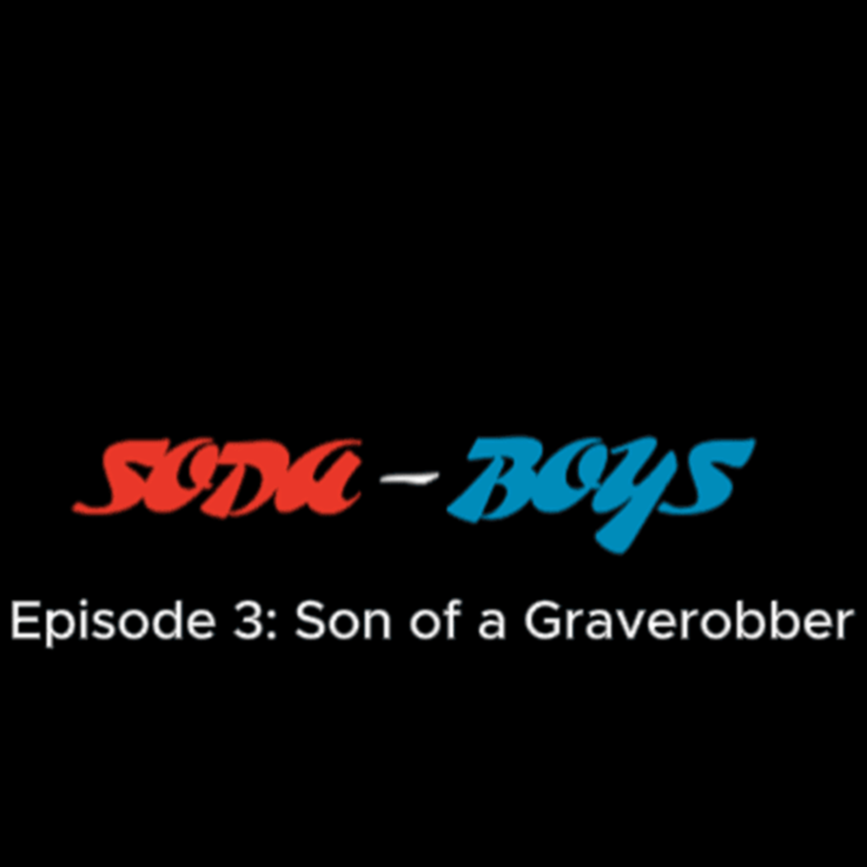 #3 - Son of a Graverobber episode artwork