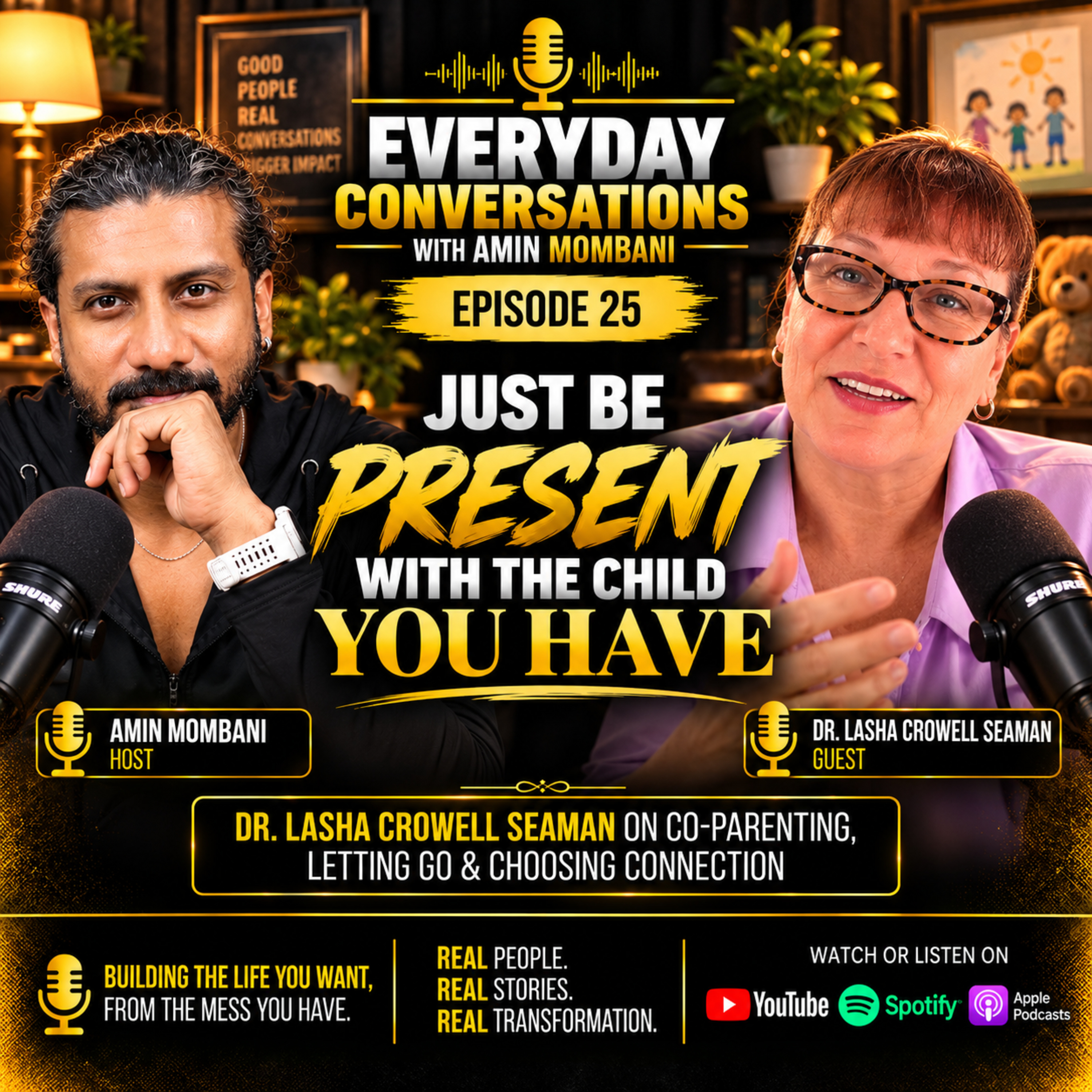 #25 Just Be Present With the Child You Have — Dr. Lasha Crowell Seaman on Co-Parenting, Letting Go & Choosing Connection