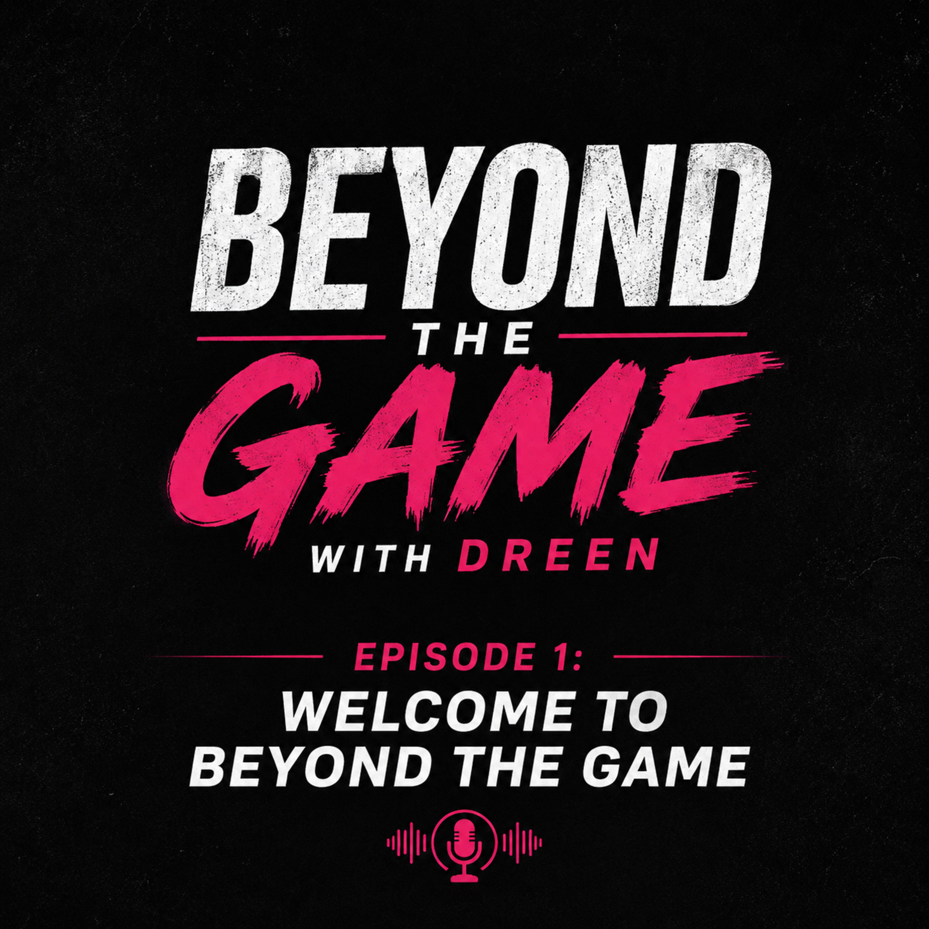 Welcome to Beyond The Game episode artwork