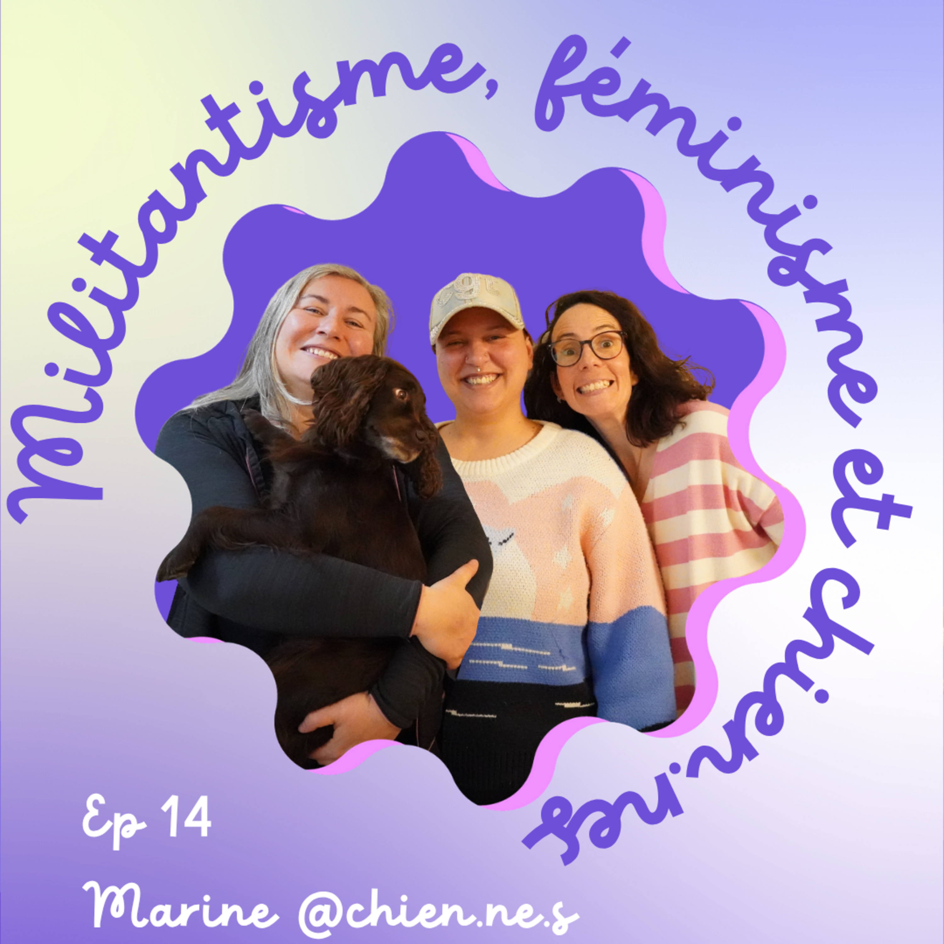 Ep 14 : Militantisme, burnout et chien.nes - Avec Marine du compte @chien.ne.s episode artwork