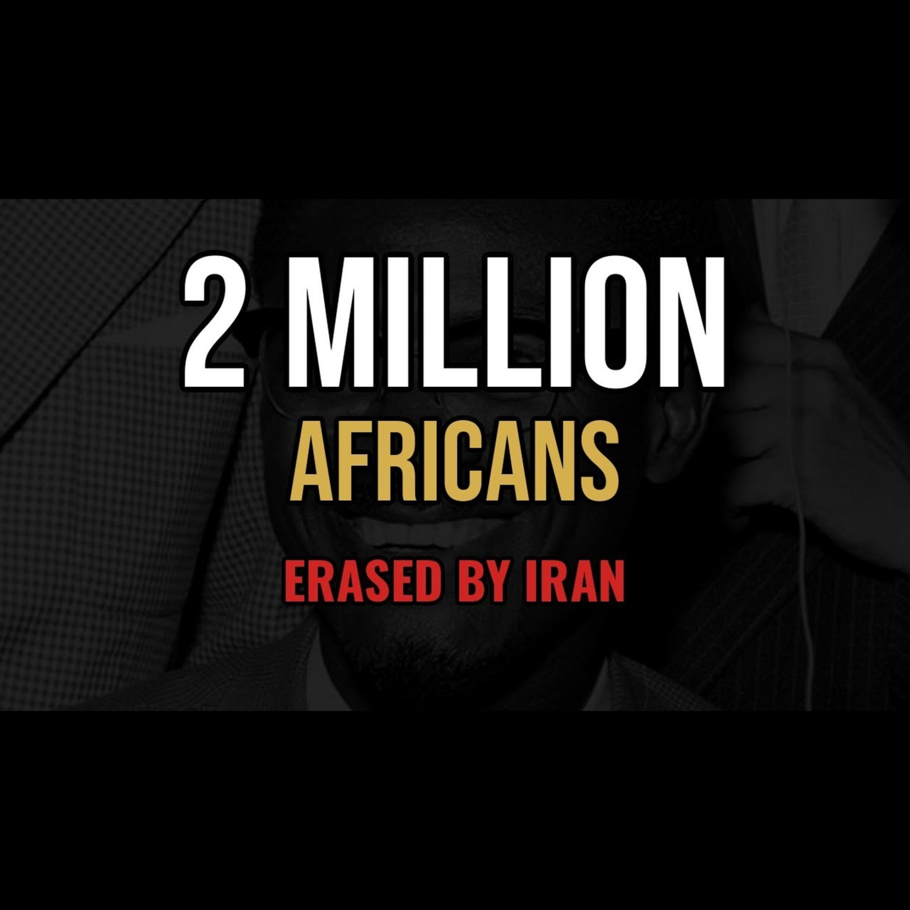 Iran Brought 2 Million Africans In— Then Erased Them episode artwork