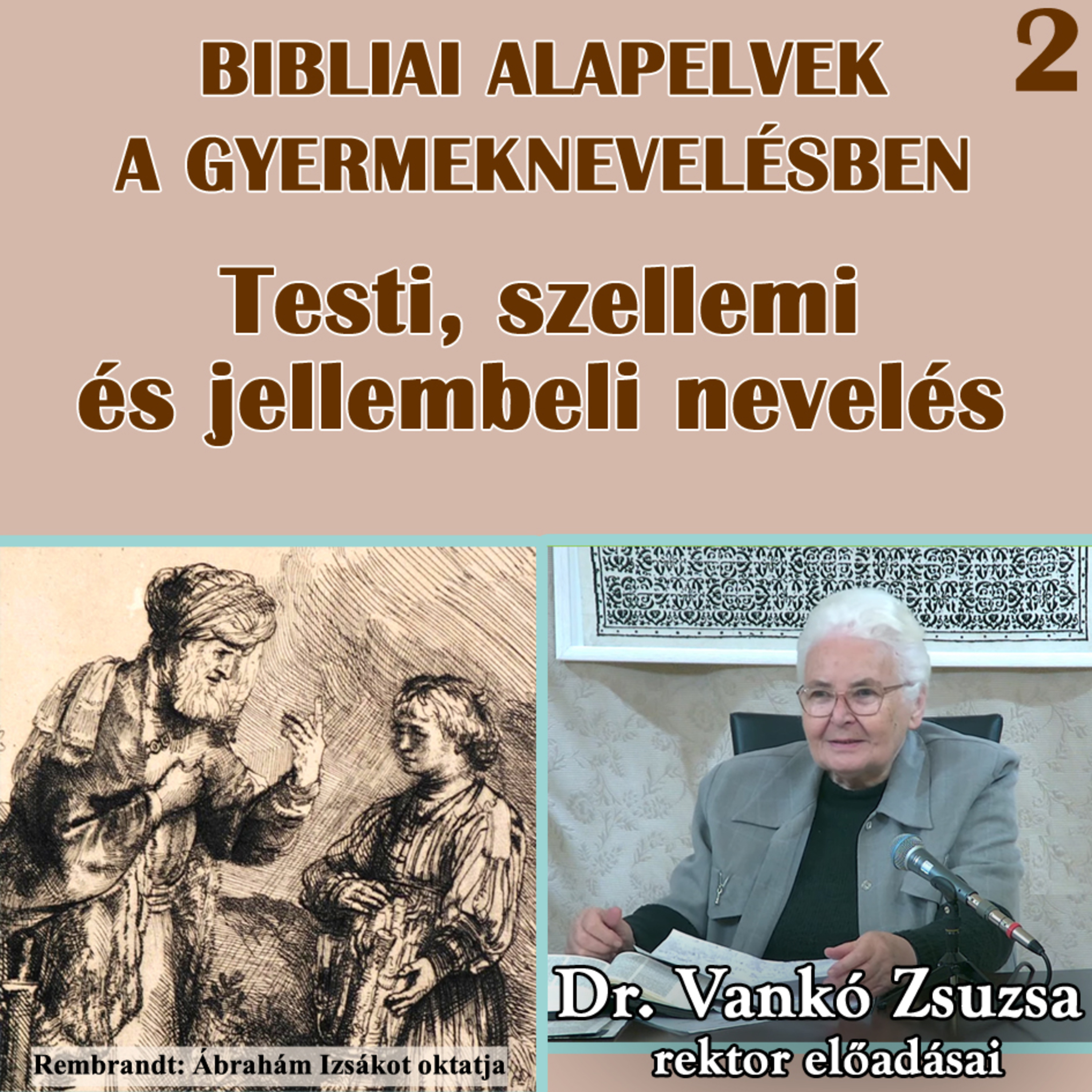 2. Testi, szellemi és jellembeli nevelés • Dr. Vankó Zsuzsa episode artwork