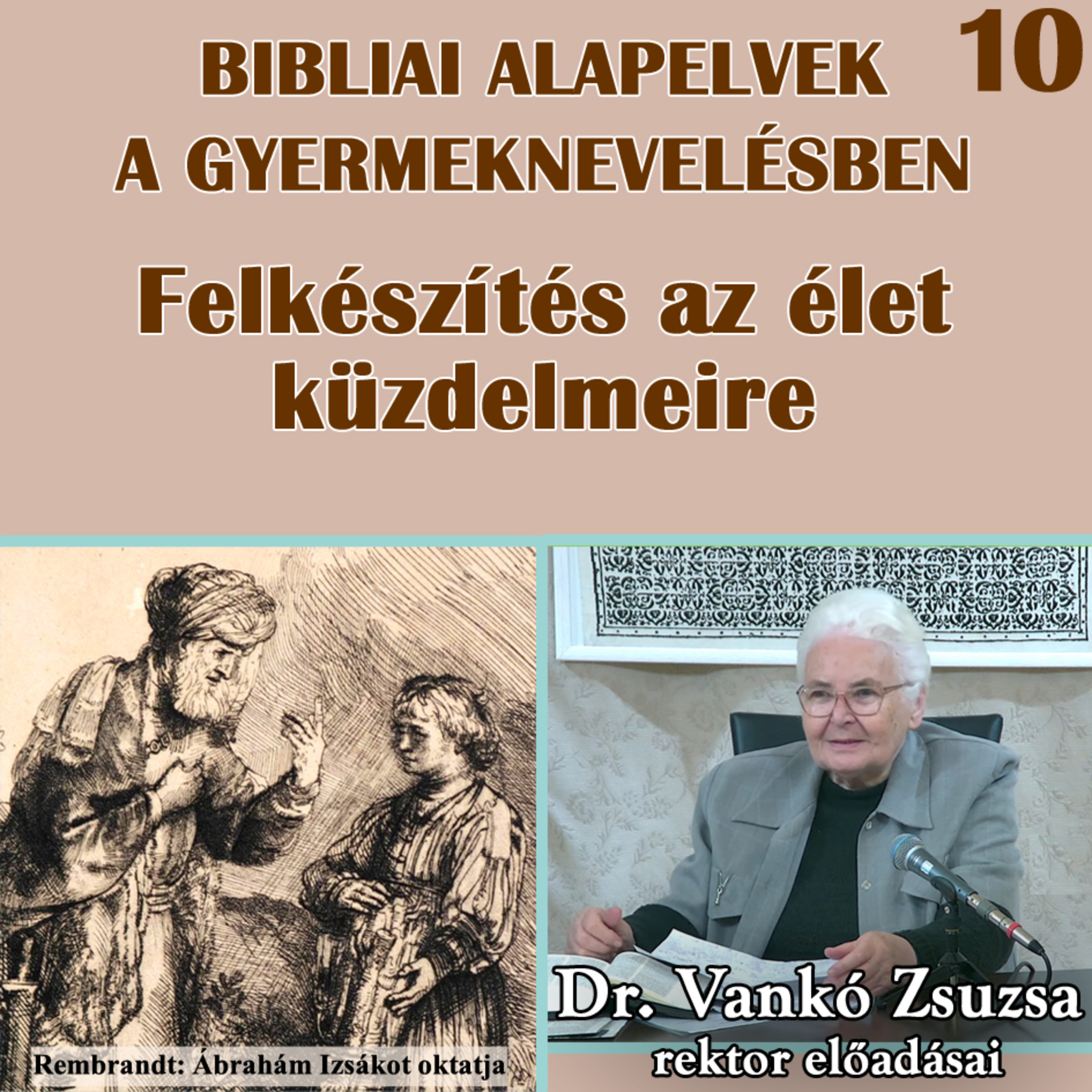 10. Felkészítés az élet küzdelmeire • Dr. Vankó Zsuzsa episode artwork