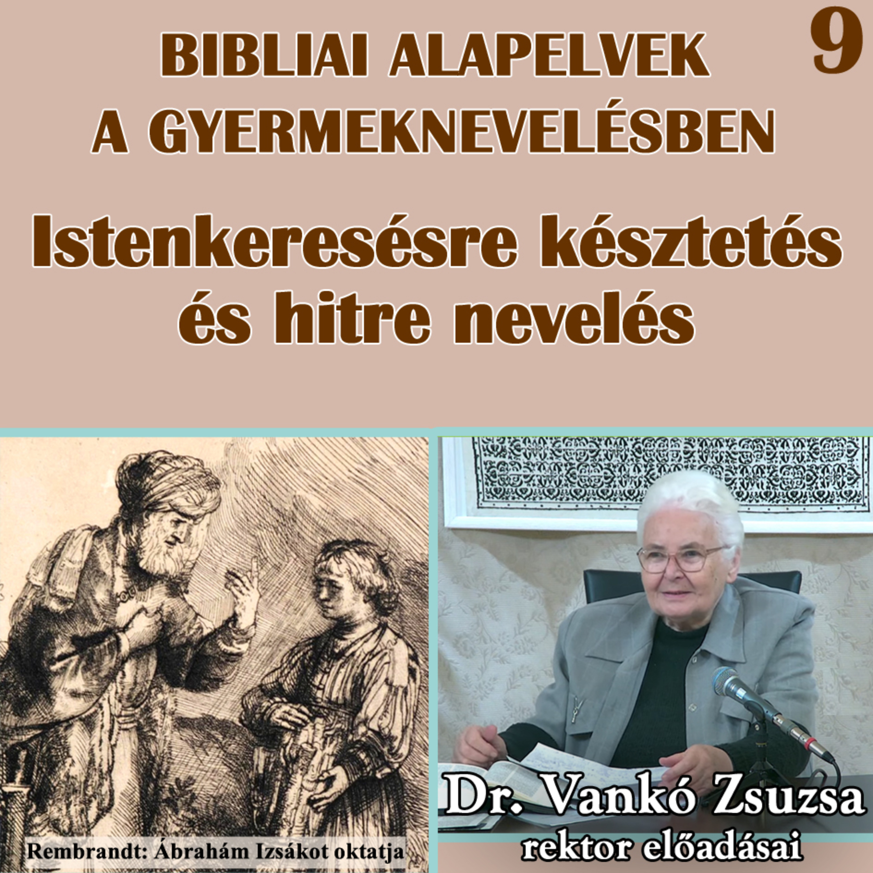 9. Istenkeresésre késztetés és hitre nevelés • Dr. Vankó Zsuzsa episode artwork