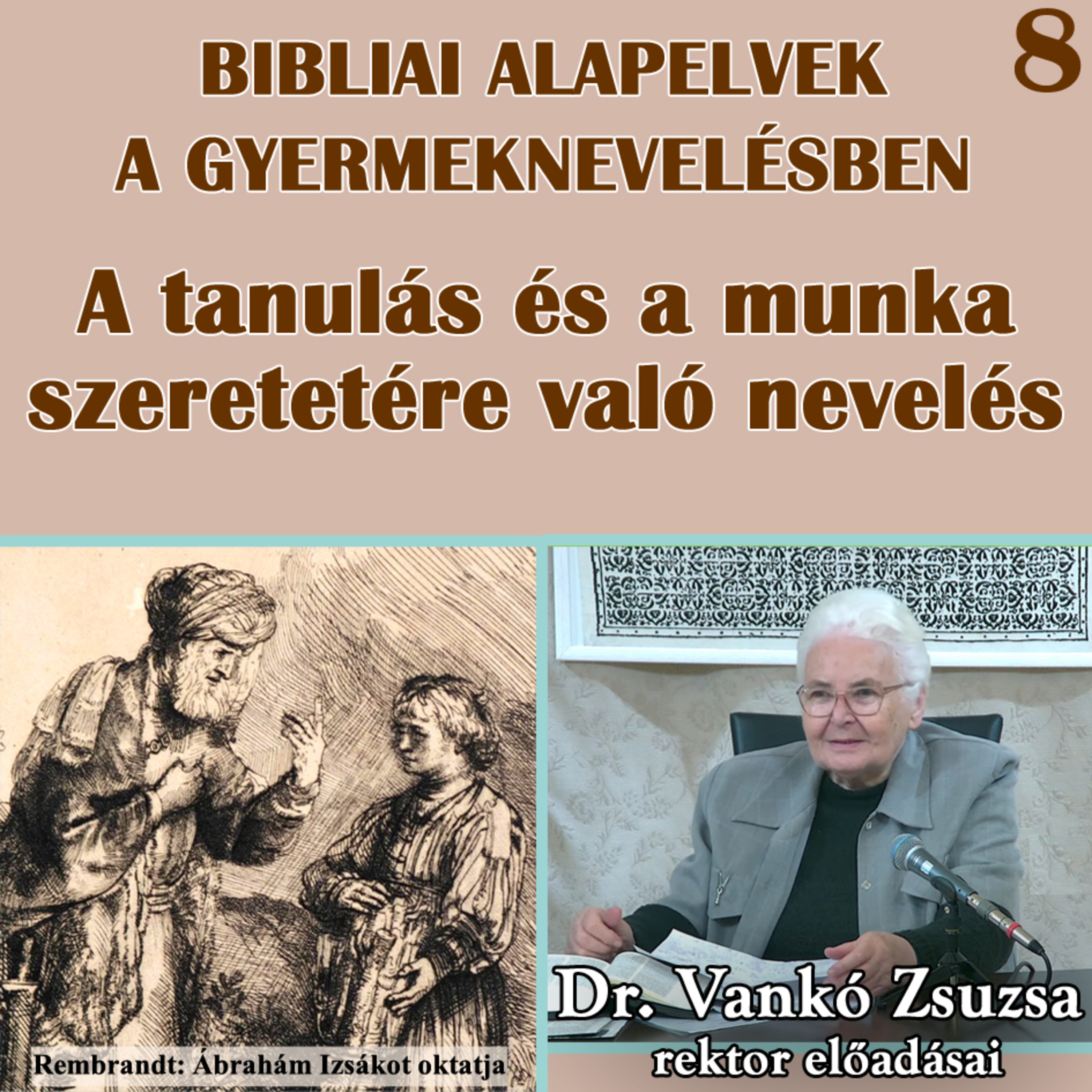 8. A tanulás és a munka szeretetére való nevelés • Dr. Vankó Zsuzsa episode artwork