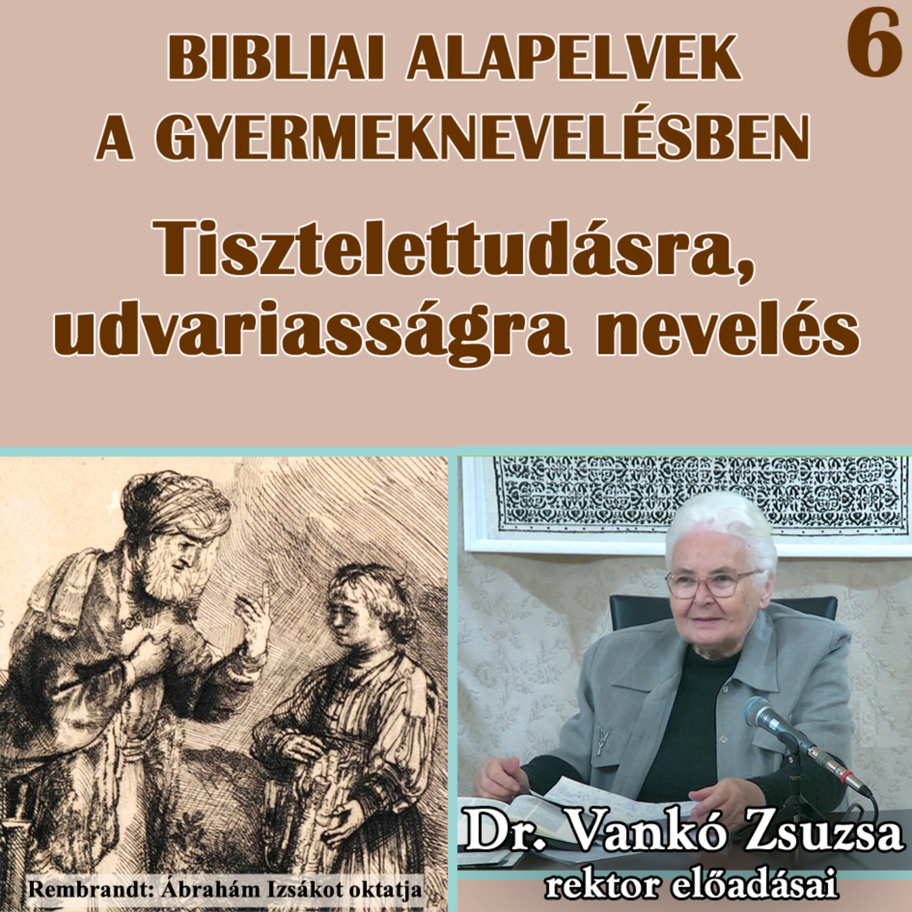 6. Tisztelettudásra, udvariasságra nevelés • Dr. Vankó Zsuzsa episode artwork