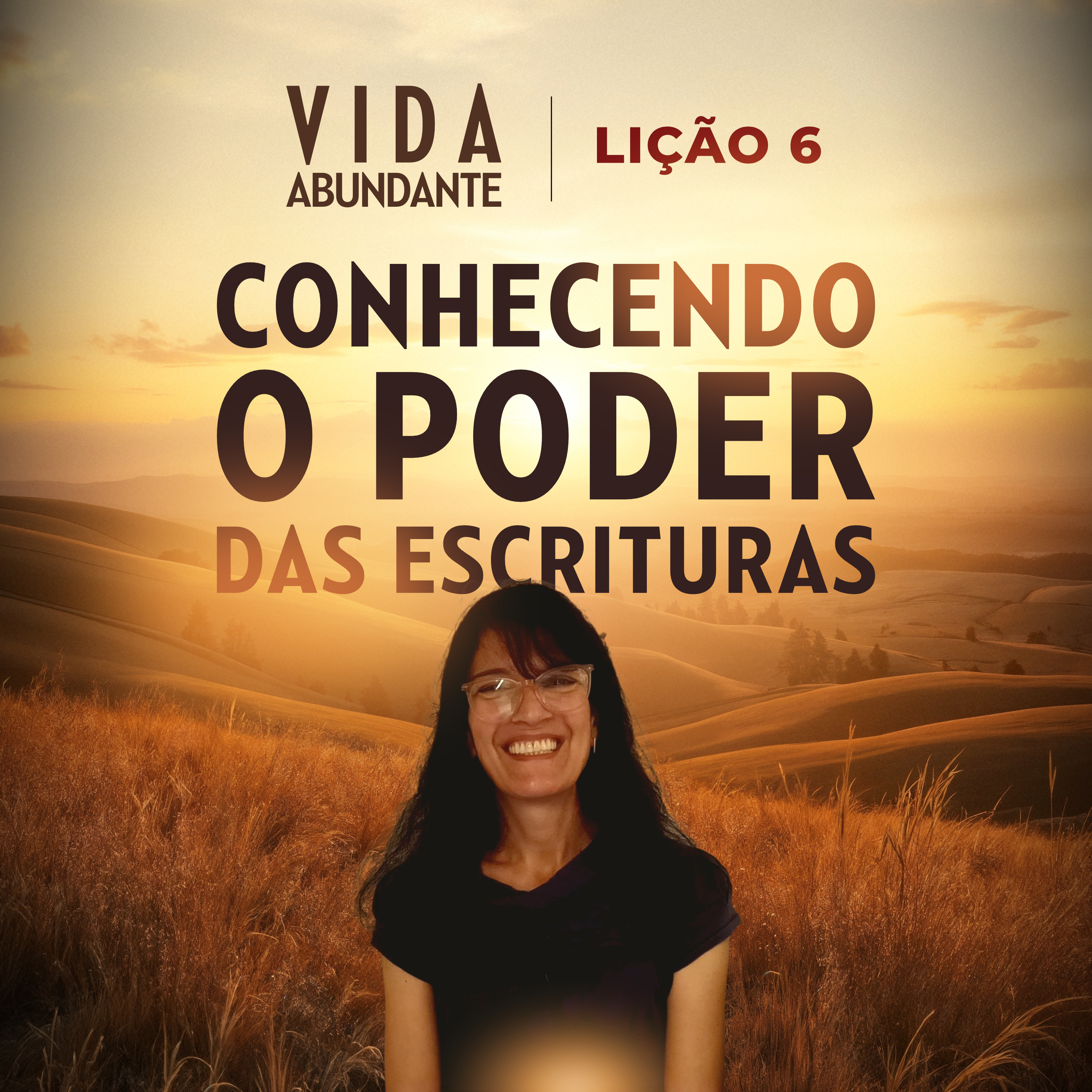 LIÇÃO 6 - CONHECENDO O PODER DAS ESCRITURAS | Vida Abundante