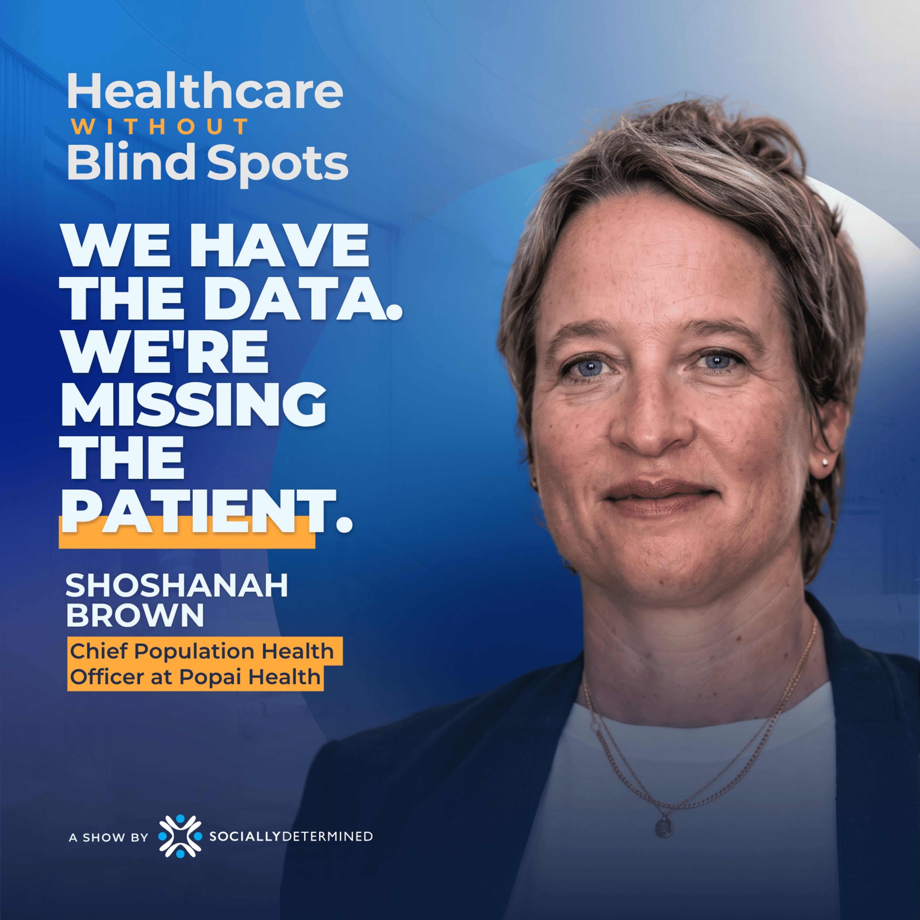 Data rich, context poor: what healthcare keeps missing about patients | Shoshanah Brown episode artwork