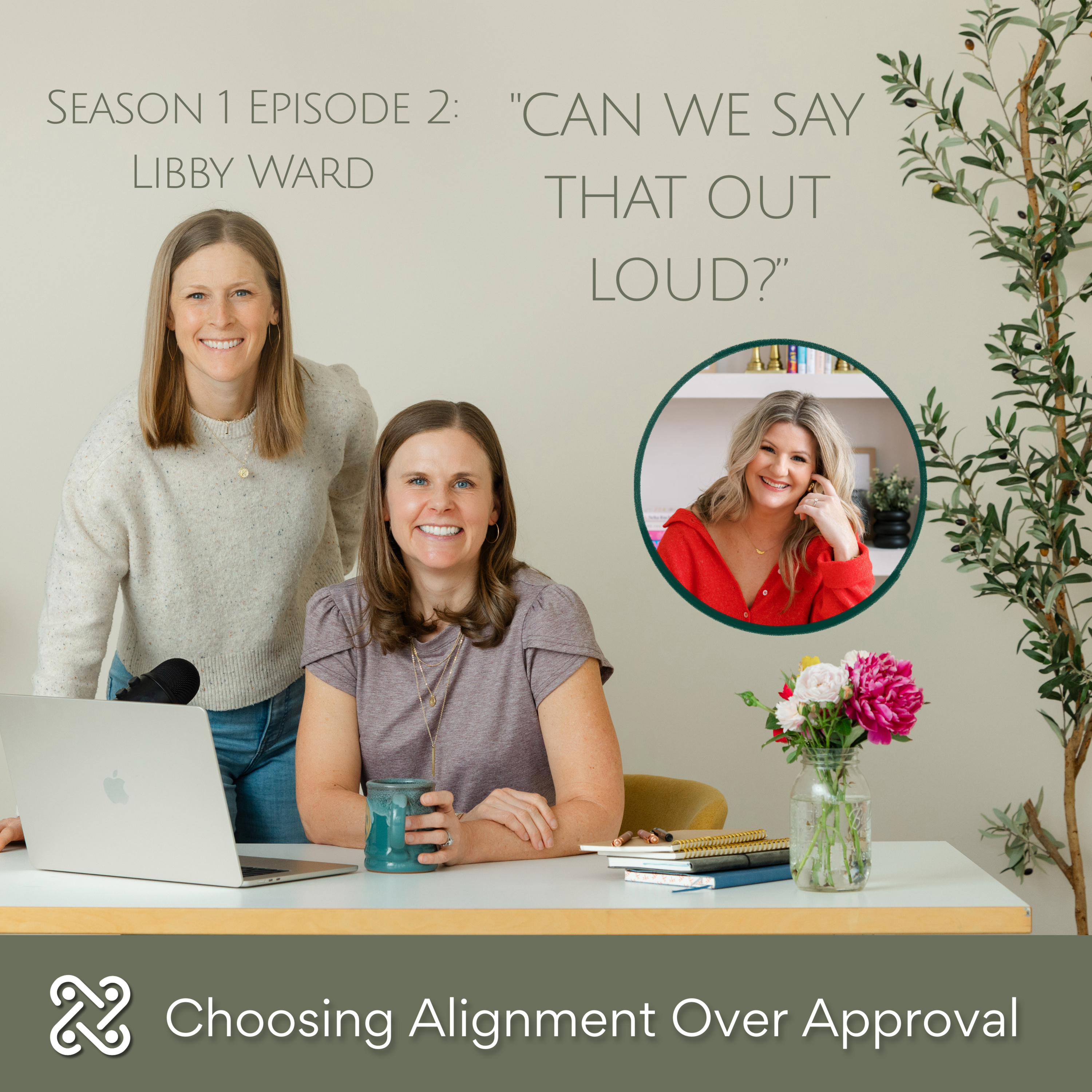 S1E2: Choosing Alignment Over Approval , w/ Libby Ward episode artwork