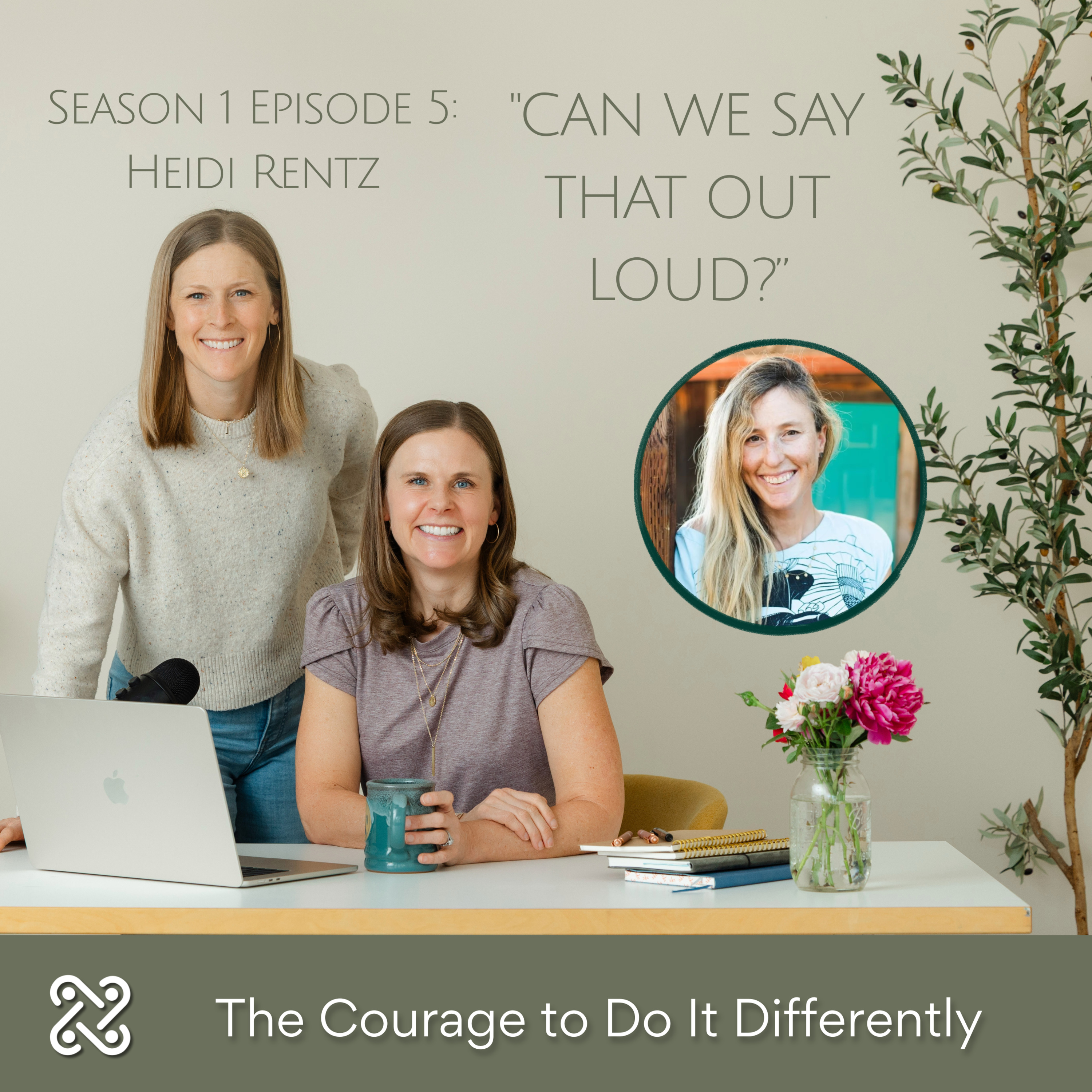 S1E5: The Courage to Do It Differently, w/ Heidi Rentz episode artwork