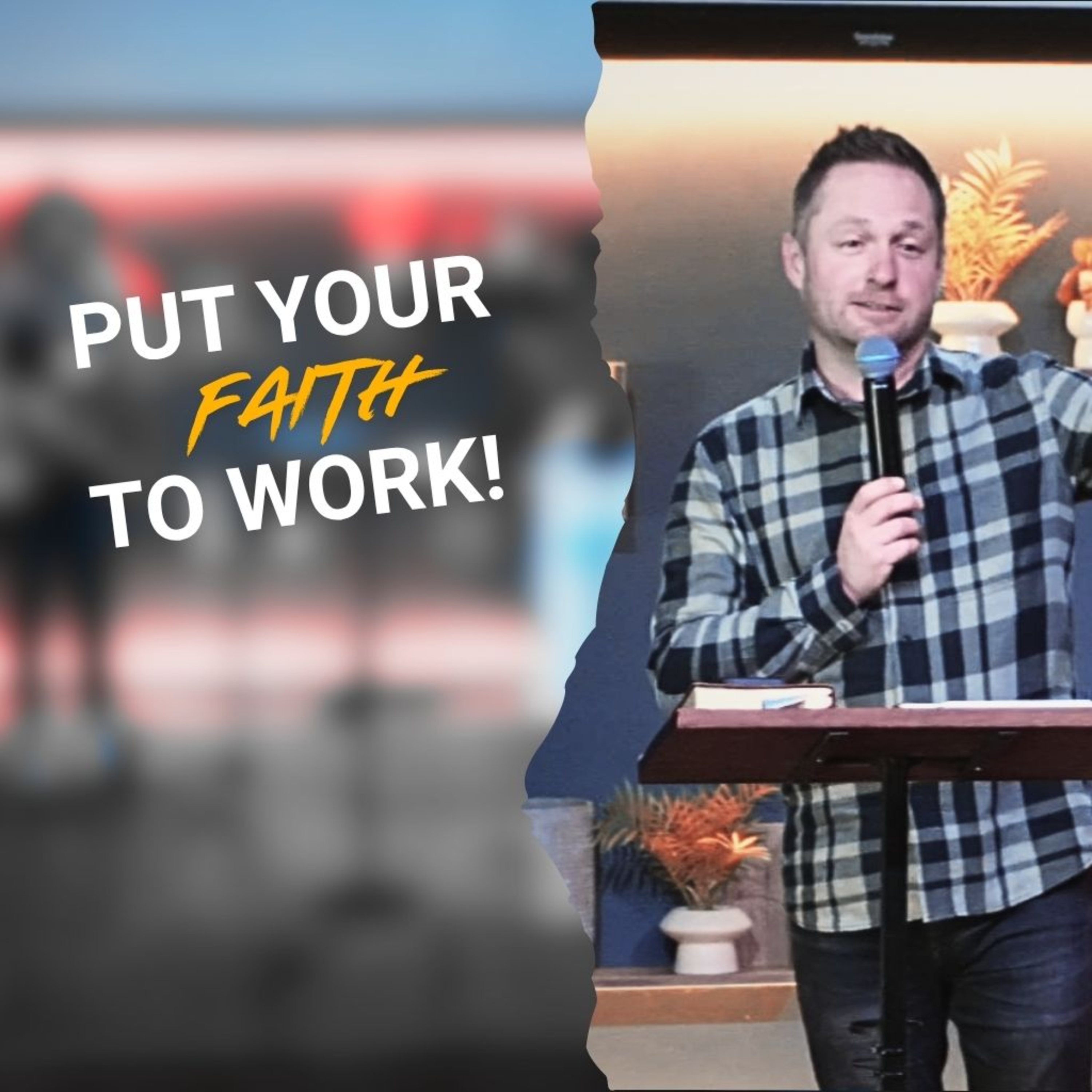 Put Your Faith to Work | Martyn Kilian | 31 May 2026 episode artwork