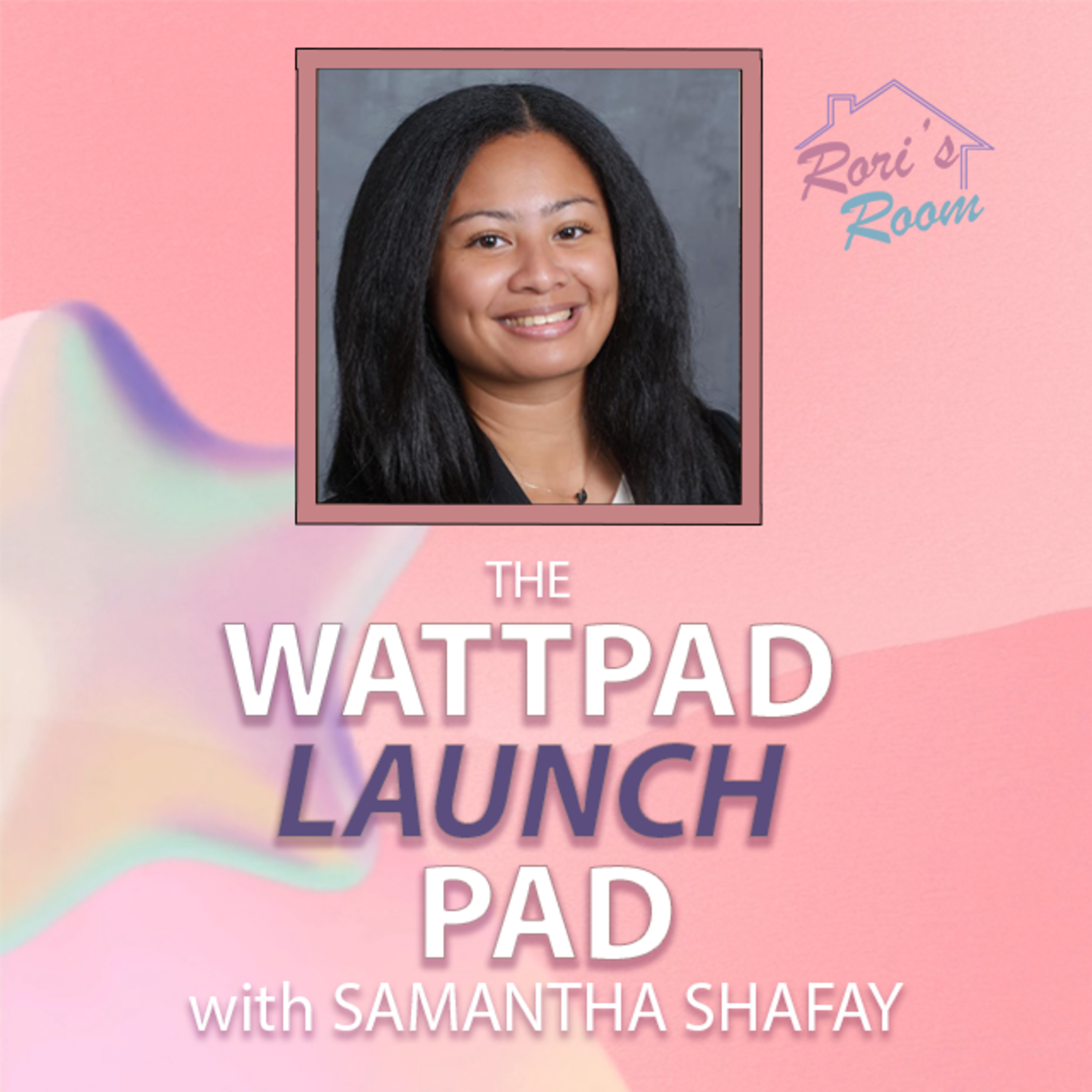 The Wattpad Launch Pad Pt. 1 /w Samantha Shafay episode artwork