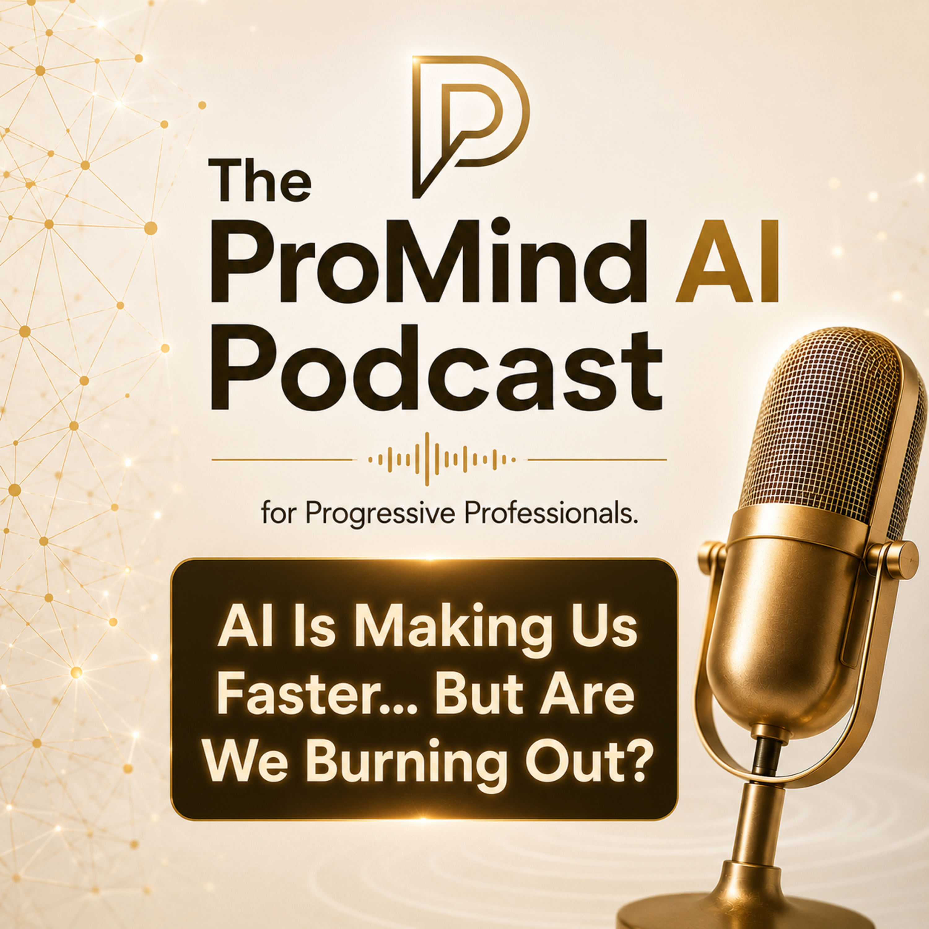 AI Is Making Us Faster... But Are We Burning Out? episode artwork