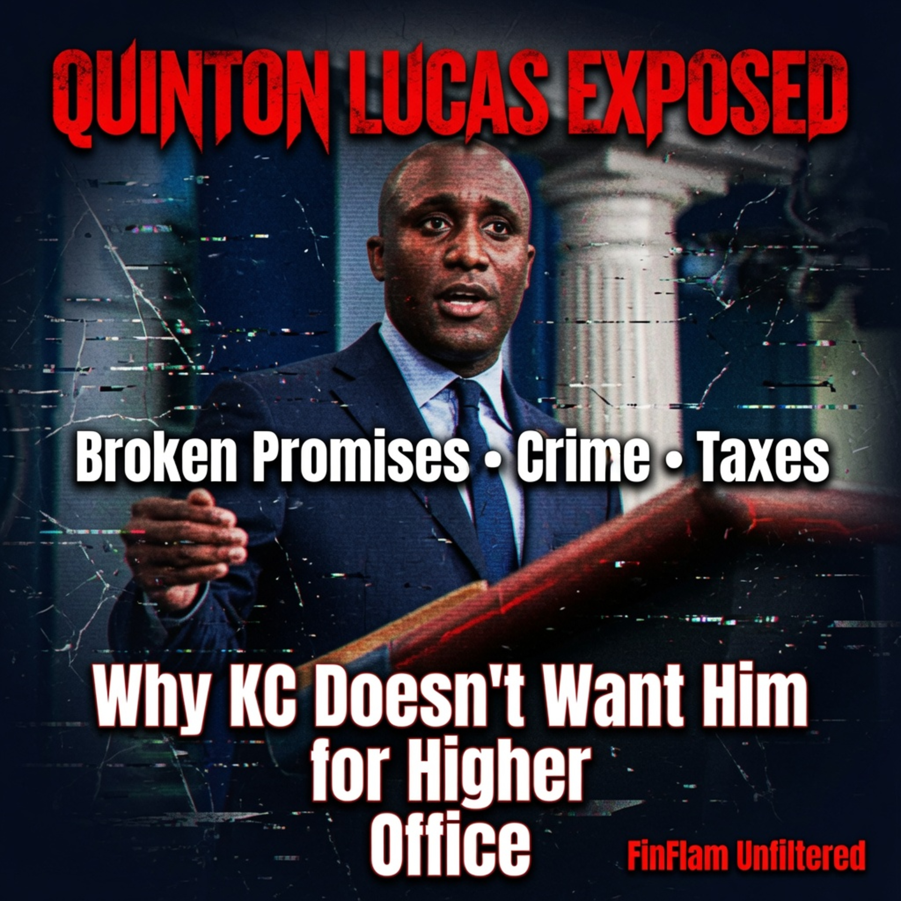 Quinton Lucas Exposed: Broken Promises, Record Crime, High Taxes & Why Kansas City Doesn’t Want Him for Higher Office episode artwork