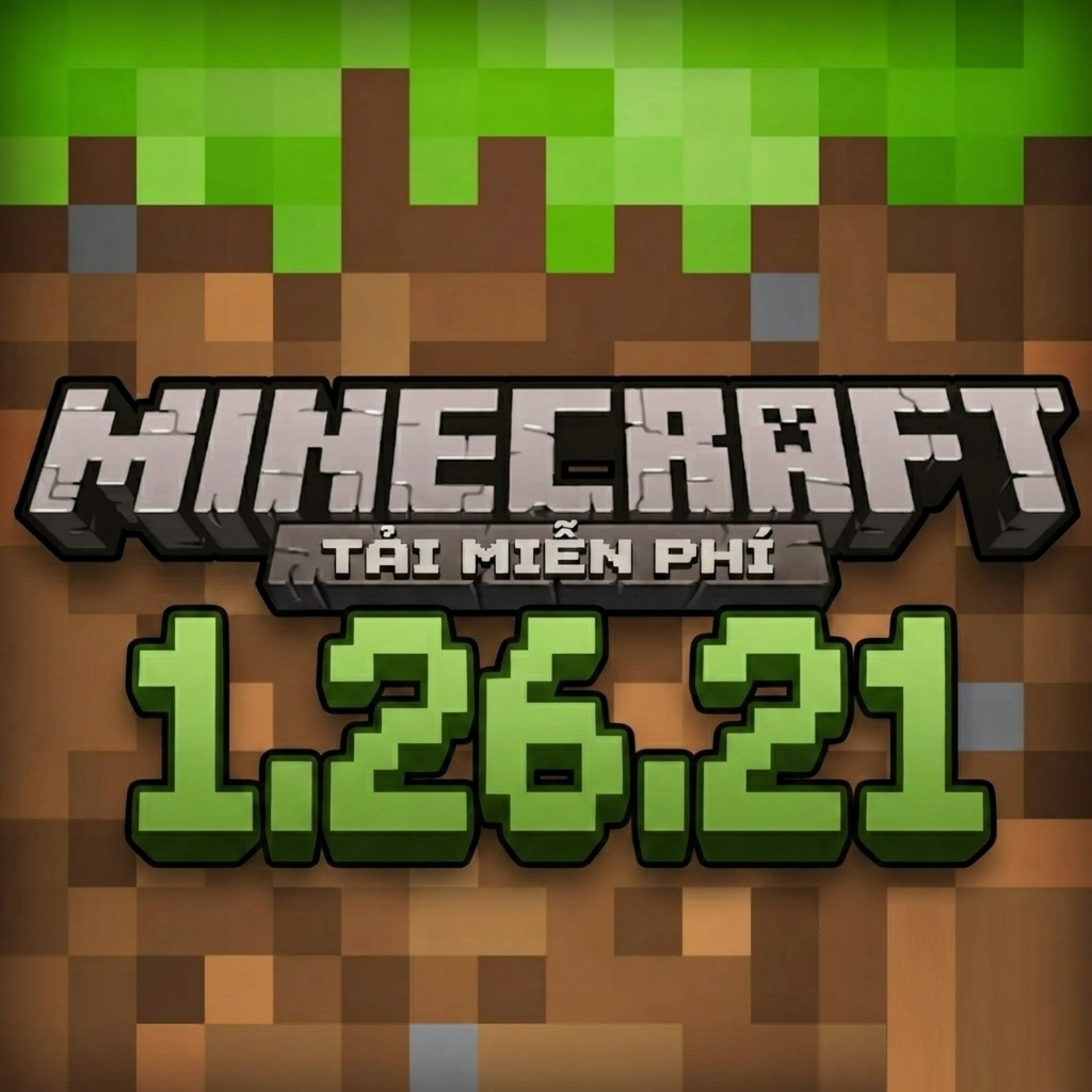 Minecraft 1.26.21 - Tải Minecraft Miễn Phí APK