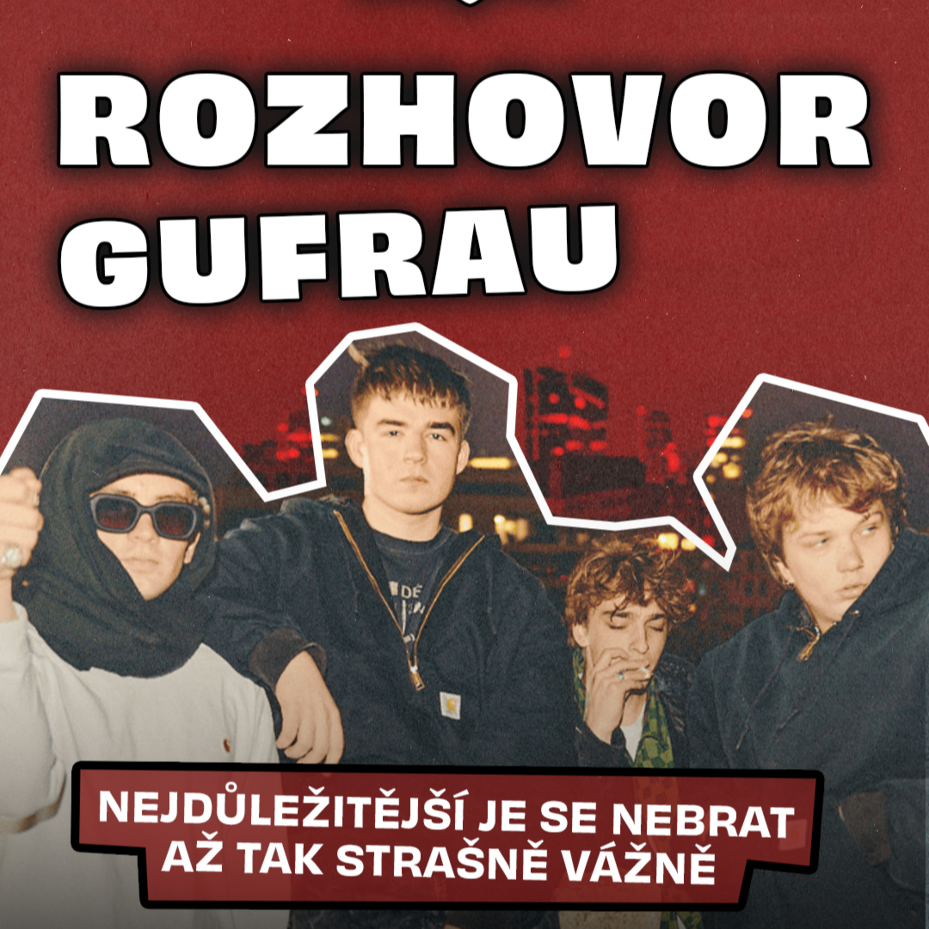 GUFRAU: Nejdůležitější je se nebrat až tak strašně vážně (Rozhovor) episode artwork