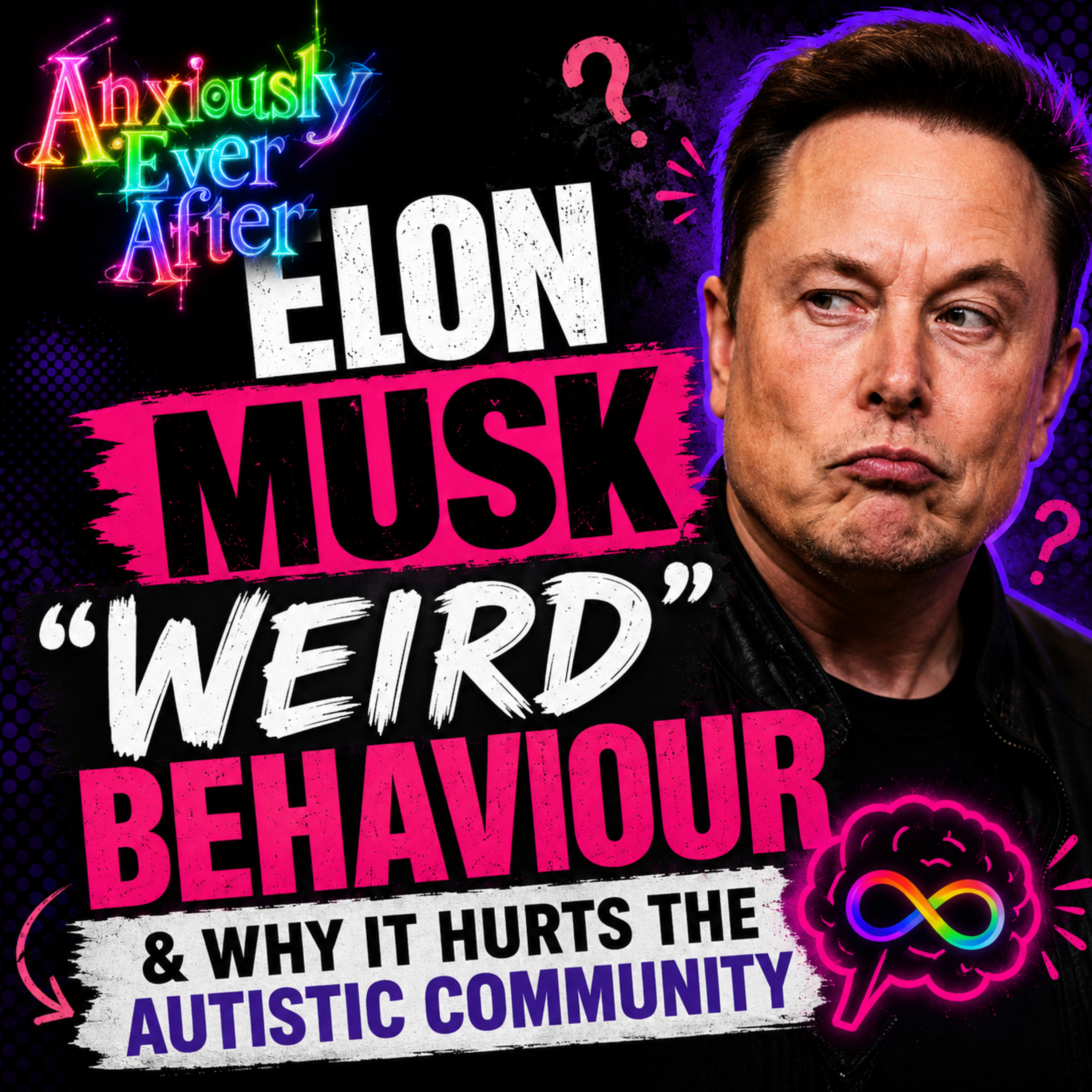 Elon Musk, "Weird" Behaviour & Why It Hurts the Autistic Community episode artwork