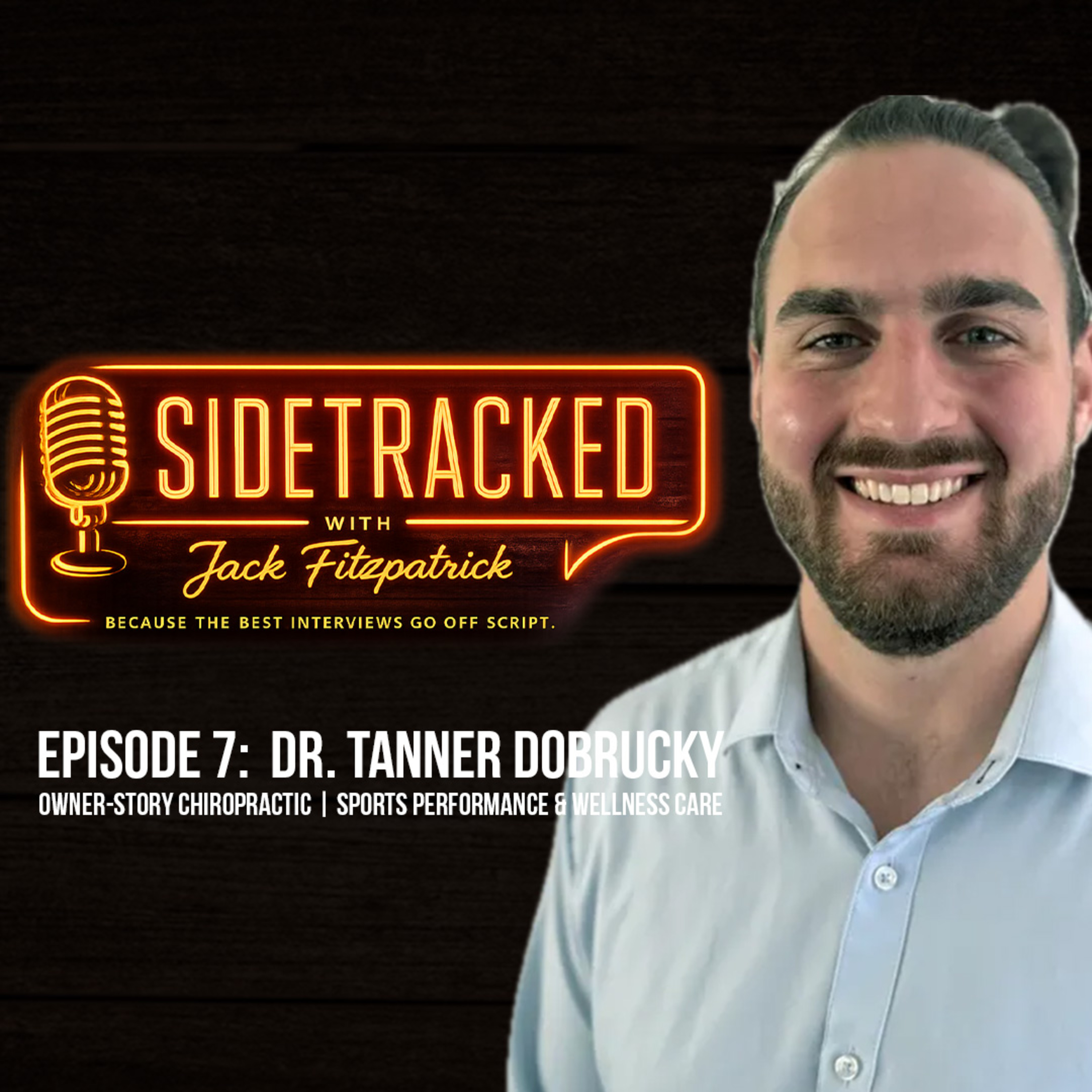 Tennessee Walk-On Dr. Tanner Dobrucky On Chiropractic Care, Psoriasis & Zac Efron | Sidetracked episode artwork