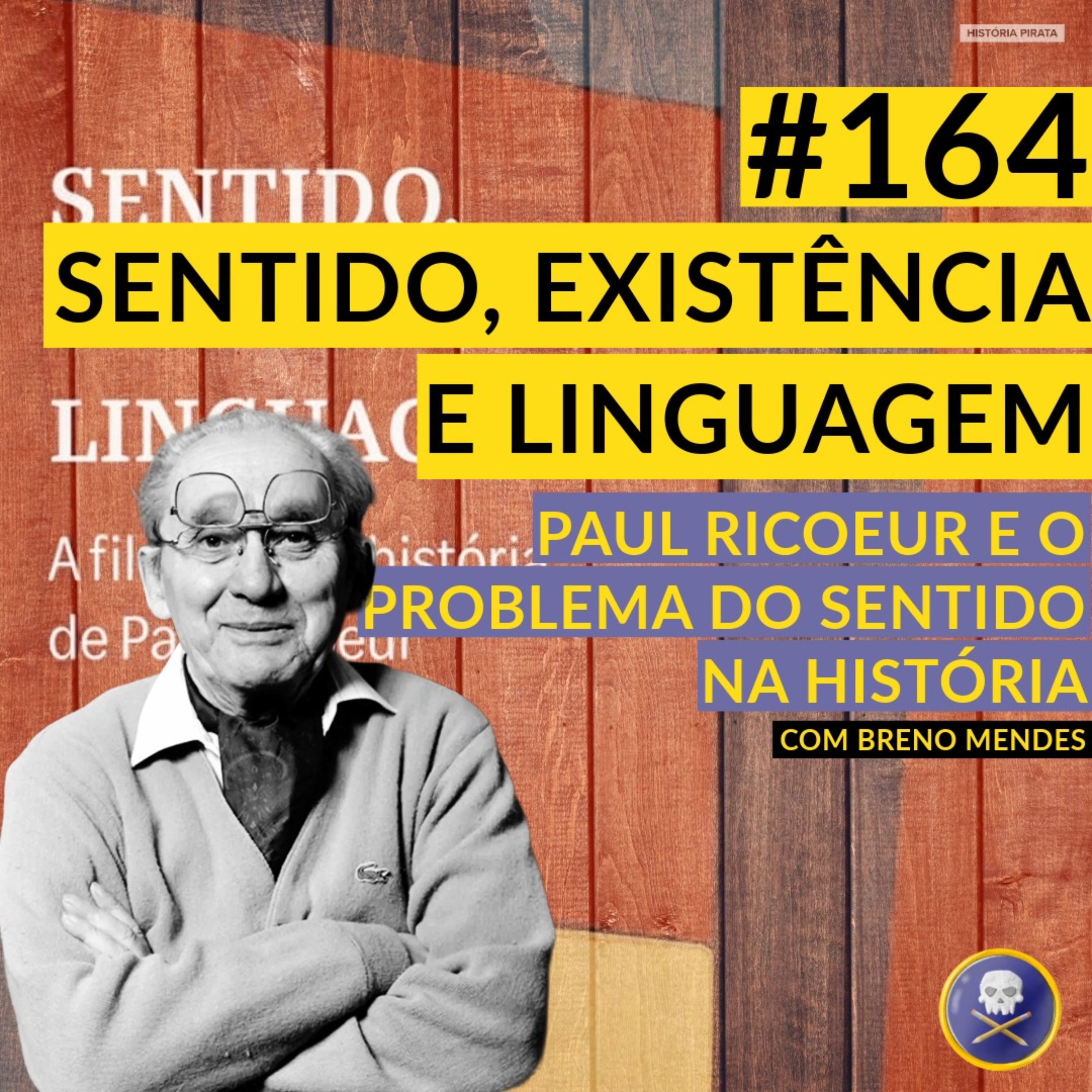 História Pirata #164 - Paul Ricoeur: O Sentido na História, com Breno Mendes