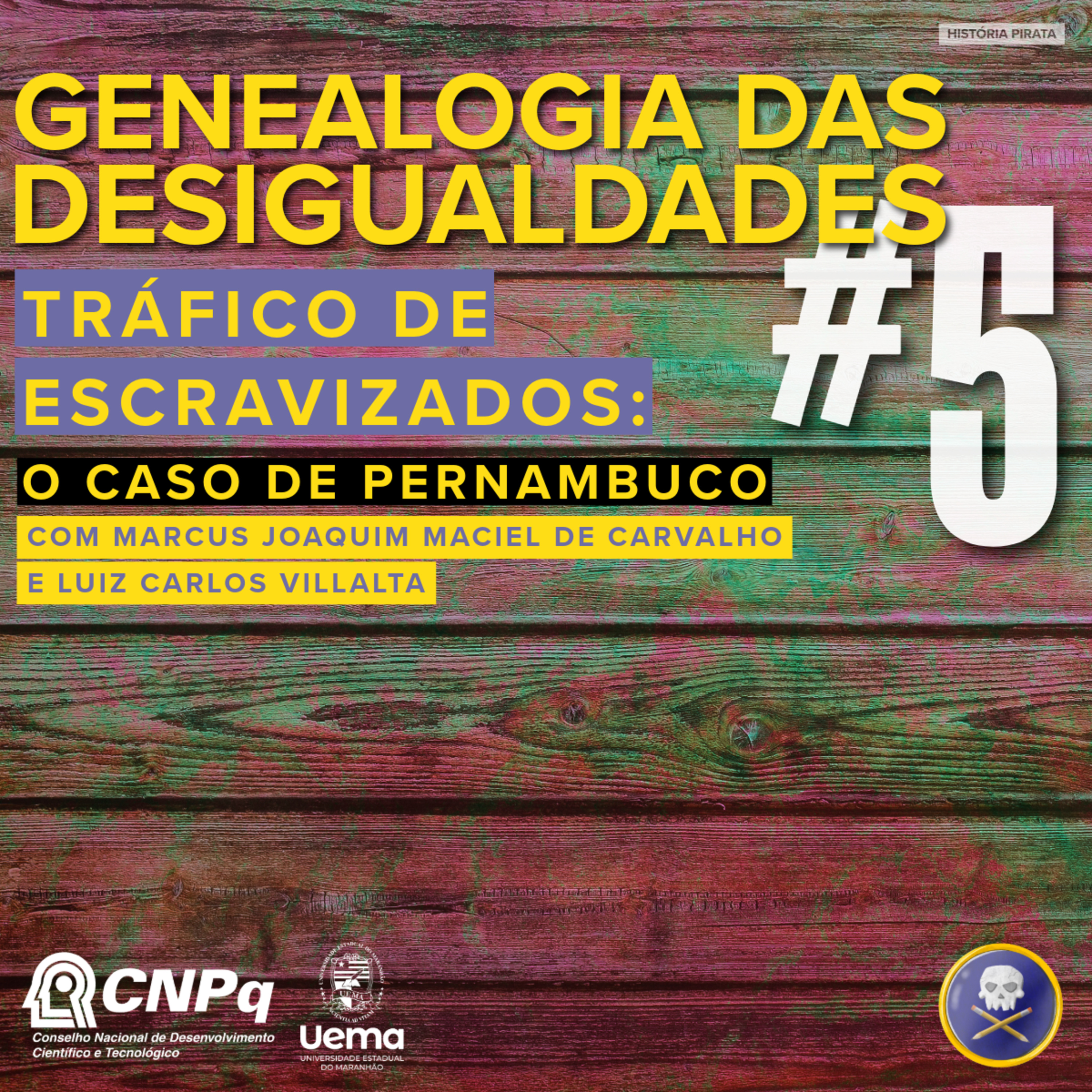 Tráfico de Escravizados: o caso de Pernambuco, com Marcus Joaquim Maciel de Carvalho (UFPE) - Genealogia das Desigualdades #5