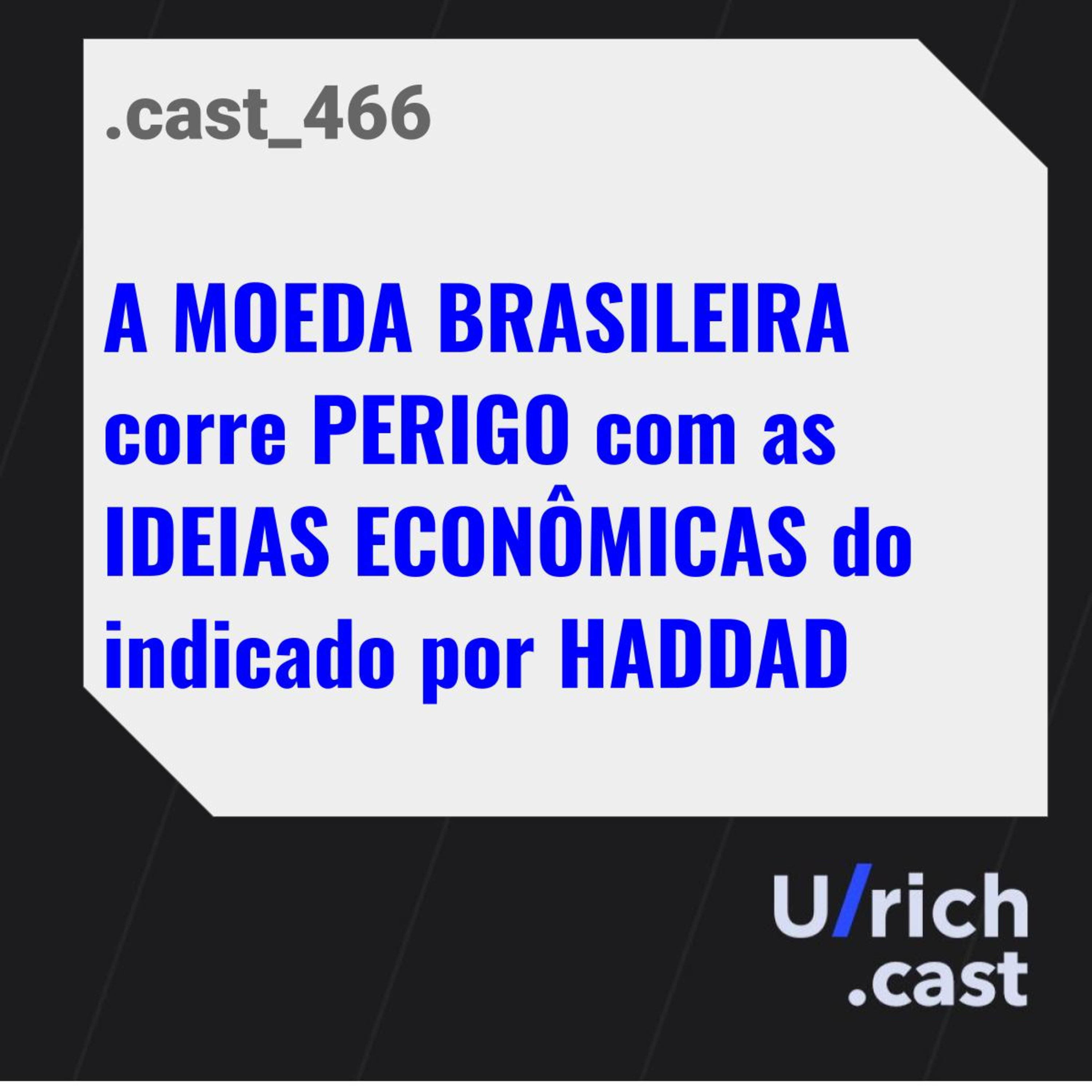 A MOEDA BRASILEIRA corre PERIGO com as IDEIAS ECONÔMICAS do indicado por HADDAD