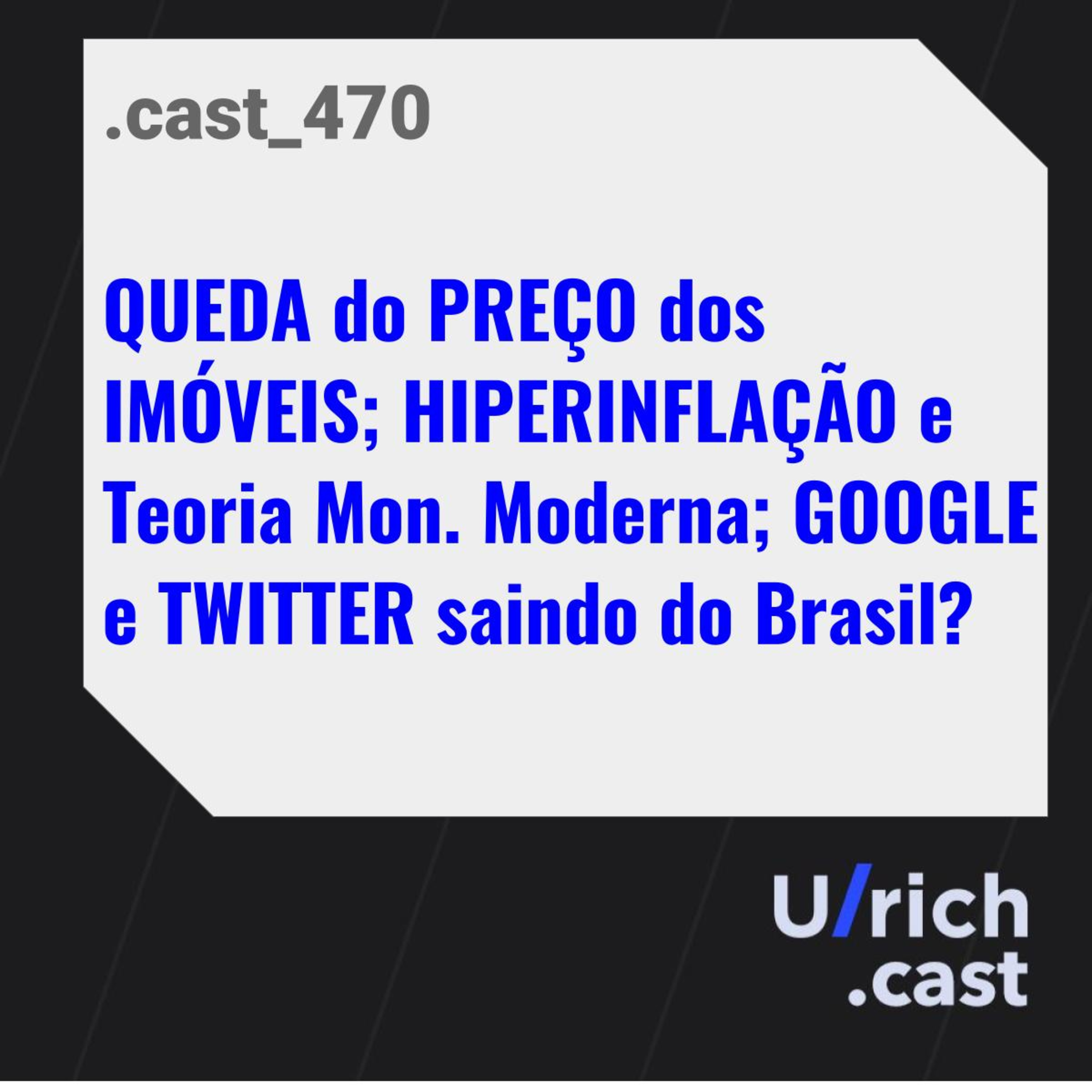 QUEDA do PREÇO dos IMÓVEIS; HIPERINFLAÇÃO e Teoria Mon. Moderna; GOOGLE e TWITTER saindo do Brasil?