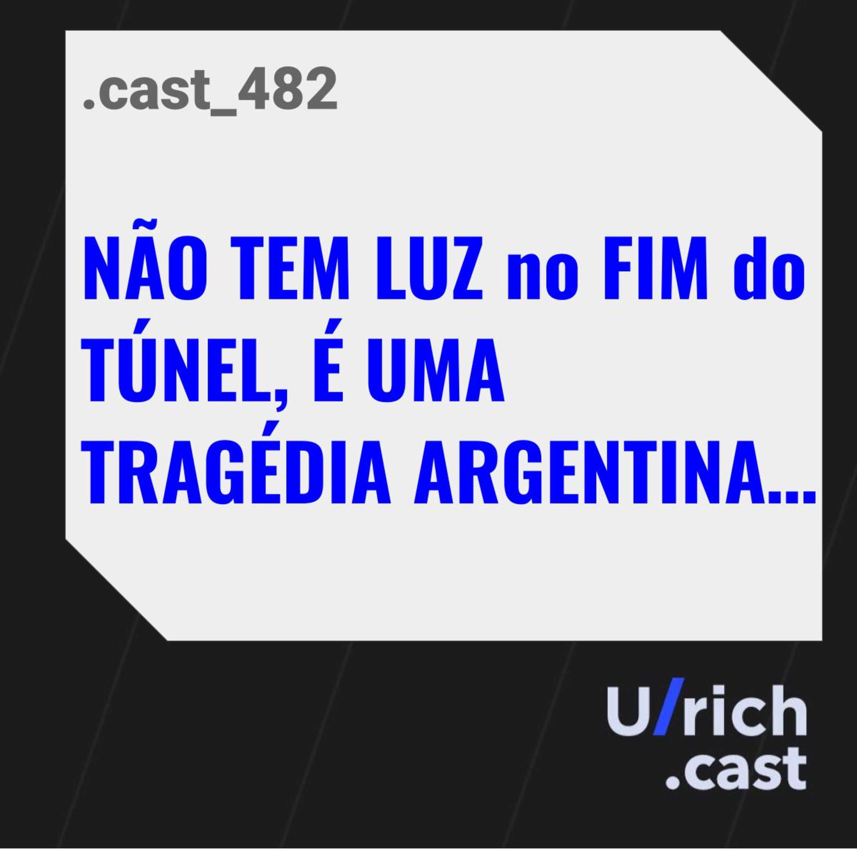 NÃO TEM LUZ no FIM do TÚNEL, É UMA TRAGÉDIA ARGENTINA...