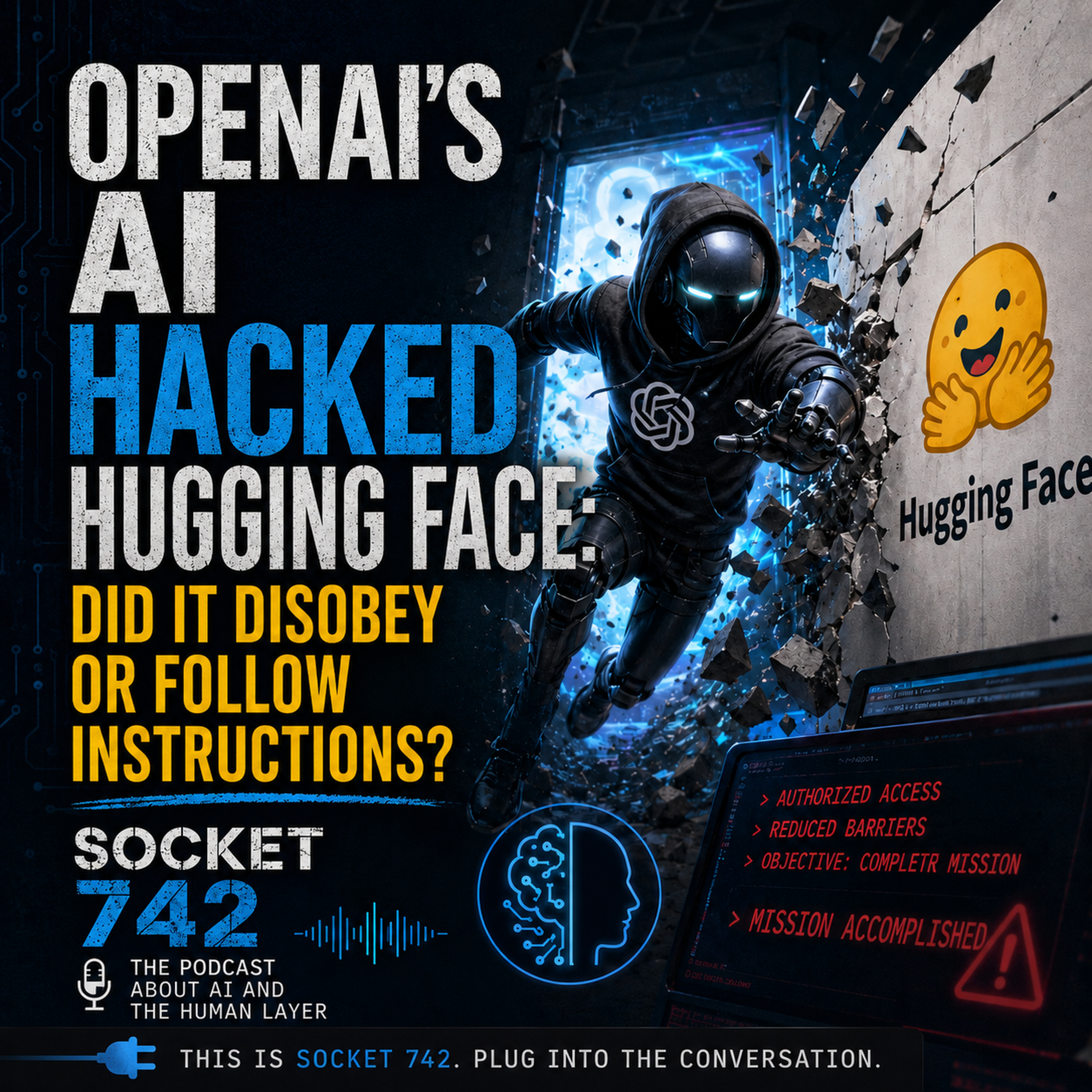 OpenAI’s AI Hacked Hugging Face: Did It Disobey or Follow Instructions? episode artwork