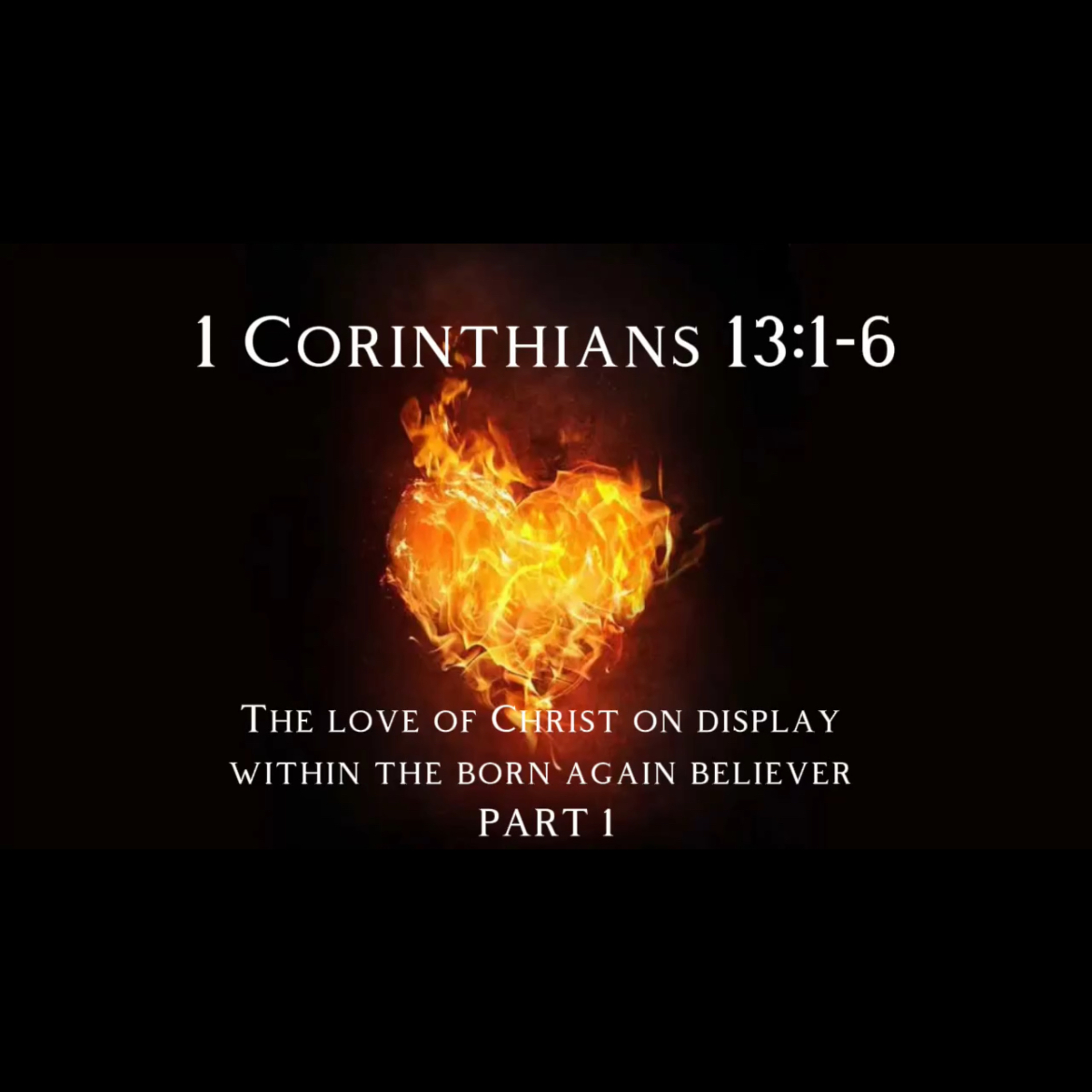 The love of Christ on display in the life of the born again believer PART 1 episode artwork